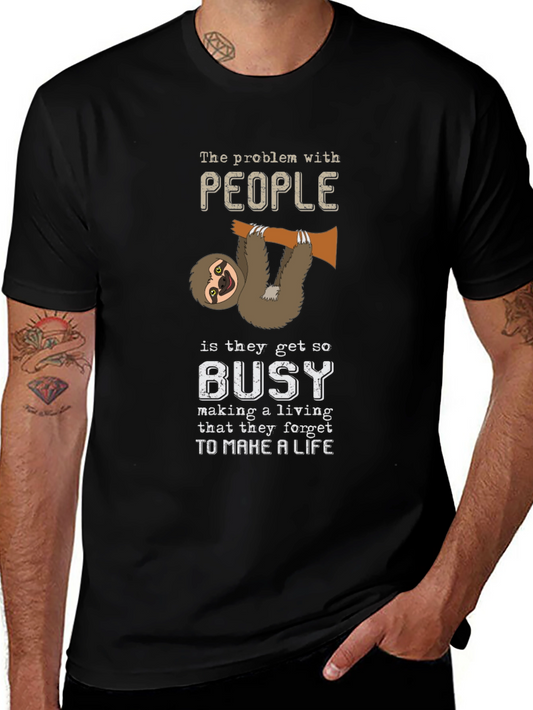Sloth People Busy Funny T-Shirt