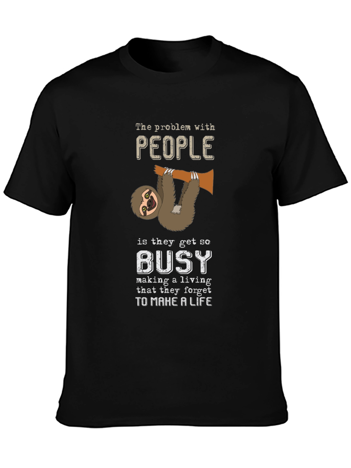 Sloth People Busy Funny T-Shirt