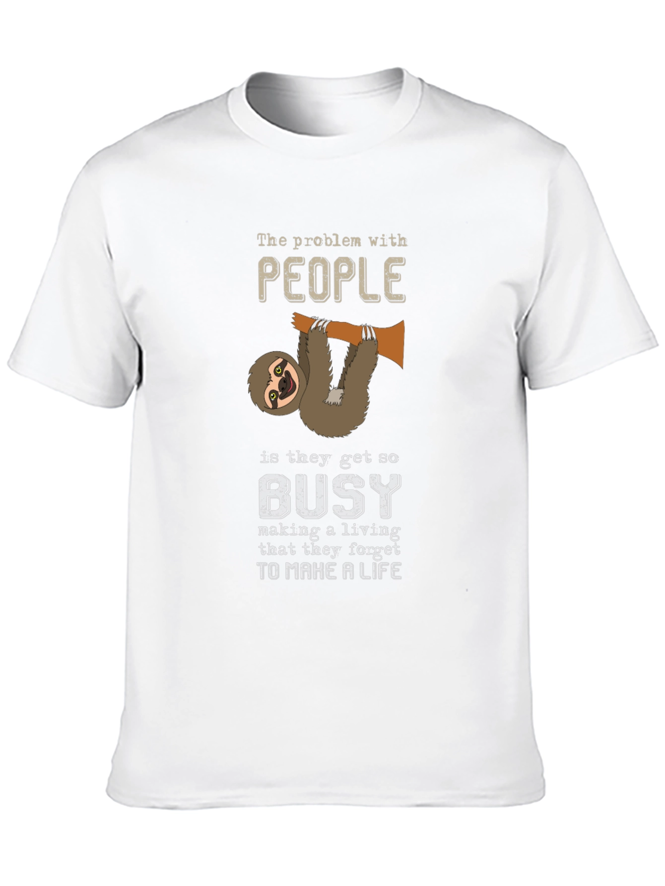 Sloth People Busy Funny T-Shirt