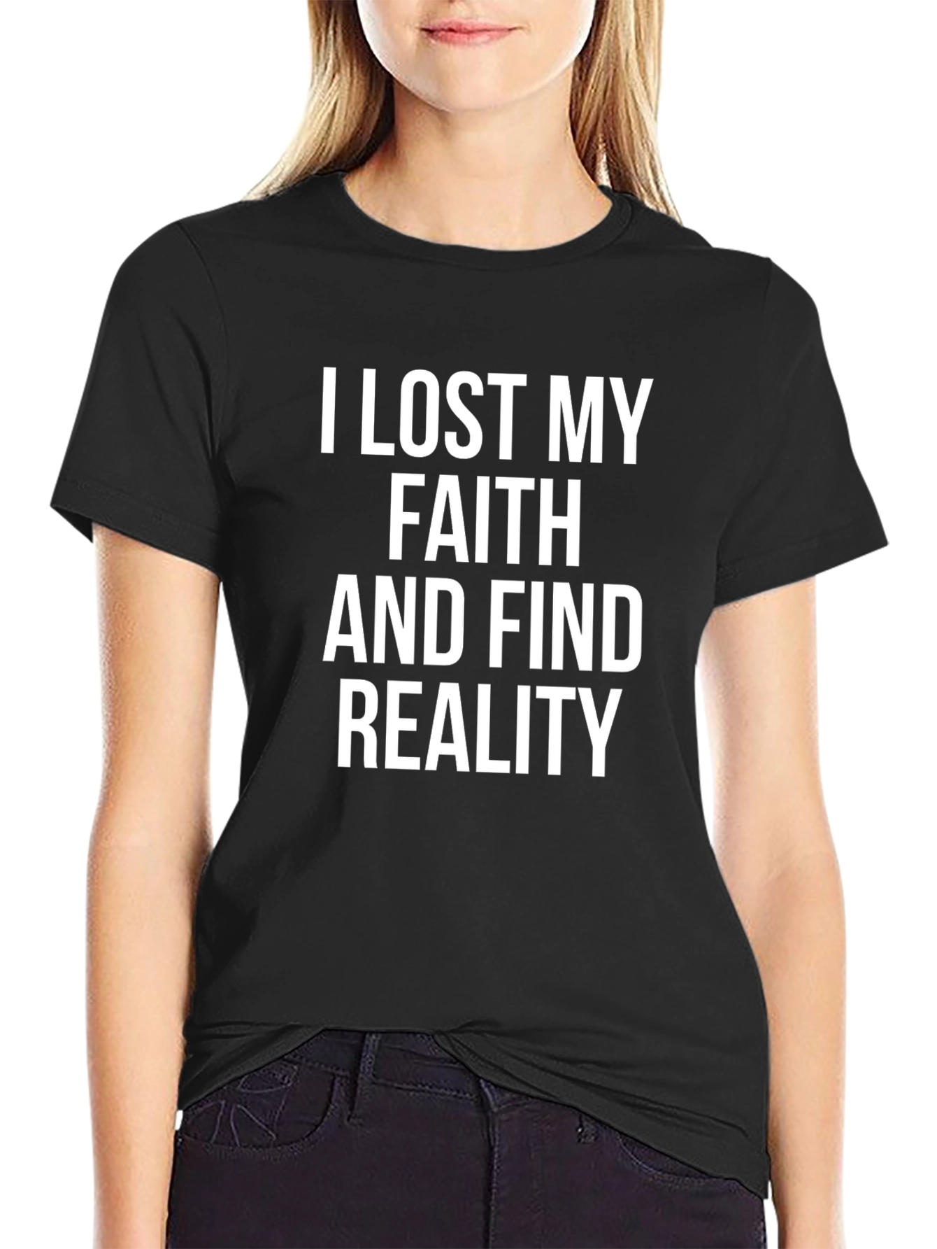 I Lost My Faith and Find Reality Graphic T-Shirt