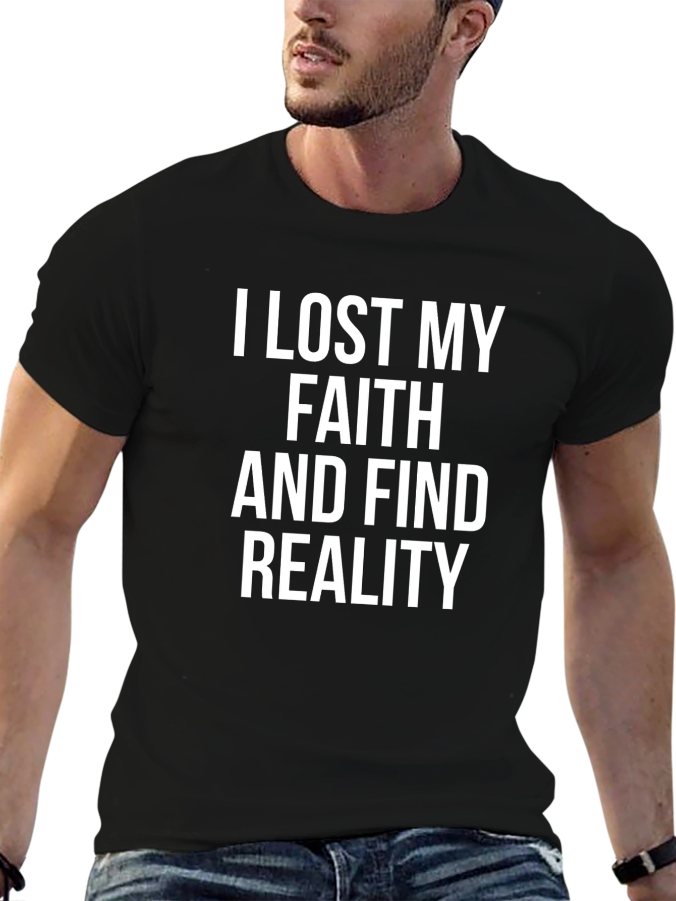I Lost My Faith and Find Reality Graphic T-Shirt