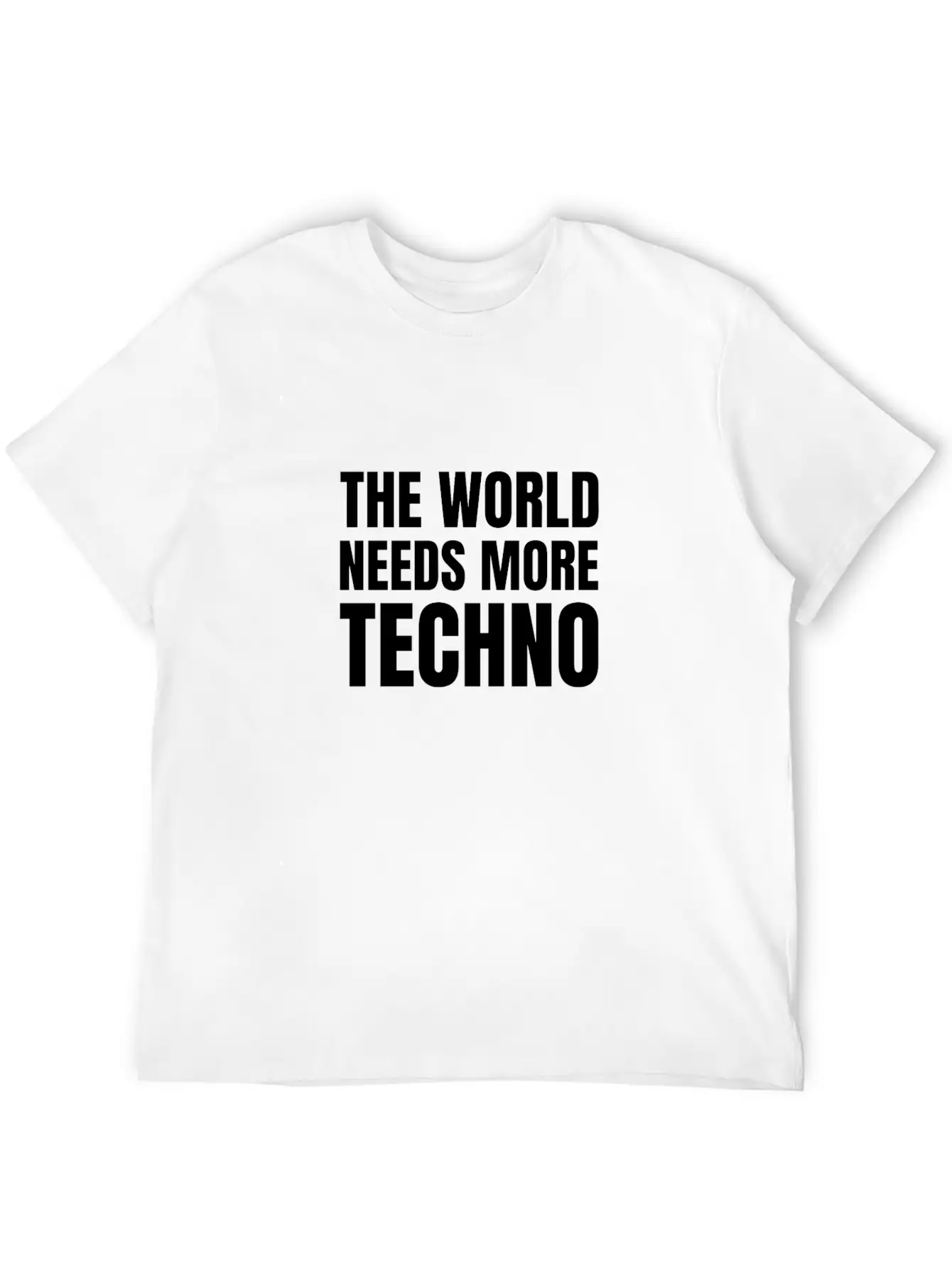 Techno | The World Needs More Techno Unisex Casual T-Shirt – Clean Design For Daily Comfort