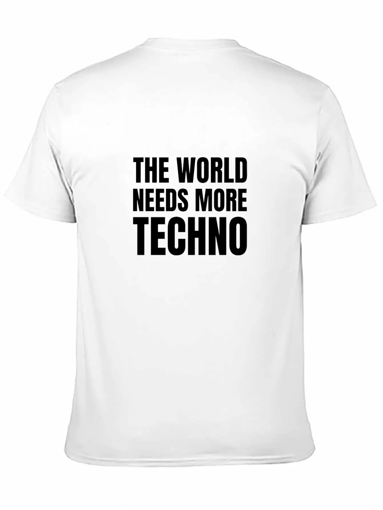 Techno | The World Needs More Techno Unisex Casual T-Shirt – Clean Design For Daily Comfort