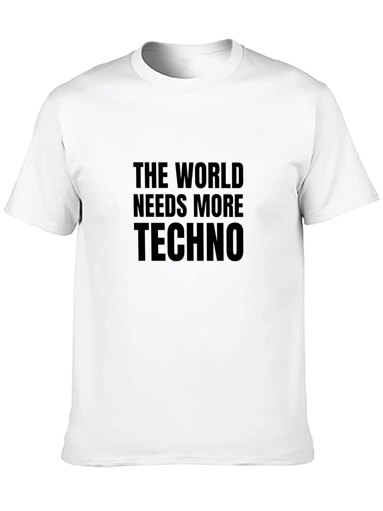 Techno | The World Needs More Techno Unisex Casual T-Shirt – Clean Design For Daily Comfort