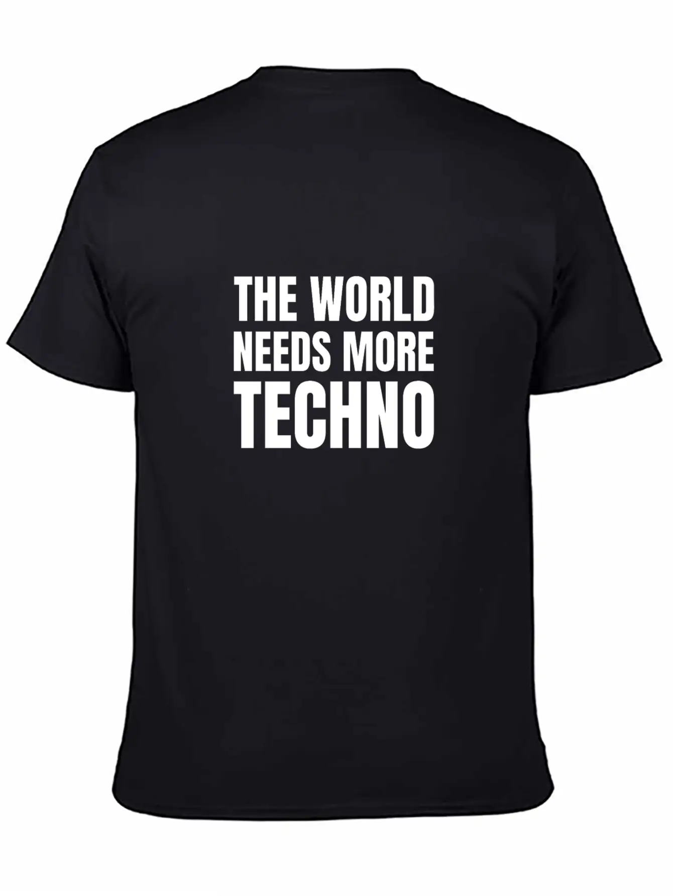 Techno | The World Needs More Techno Unisex Casual T-Shirt – Clean Design For Daily Comfort