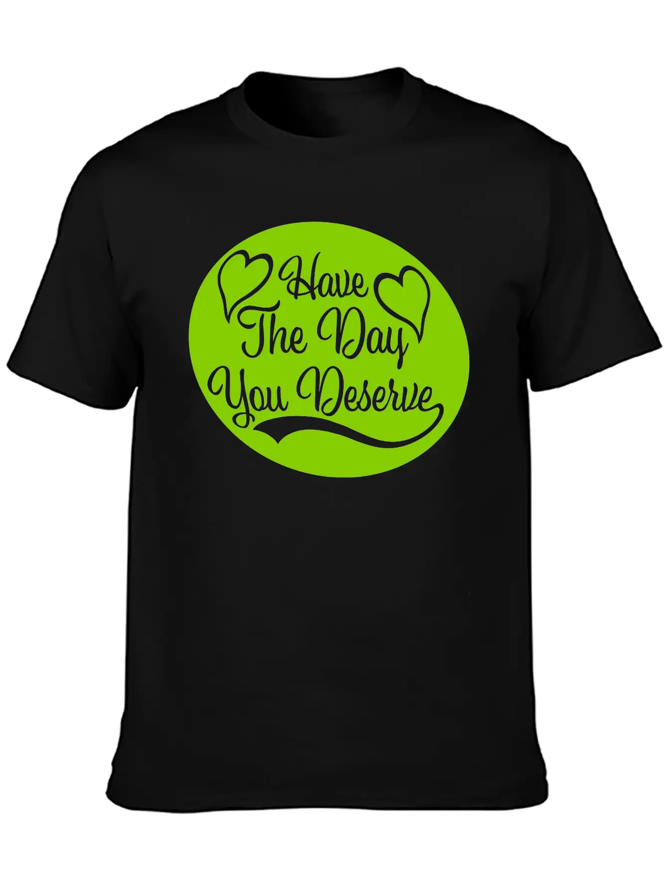 The Day You Deserve Unisex Casual T-Shirt – Clean Design For Daily Comfort