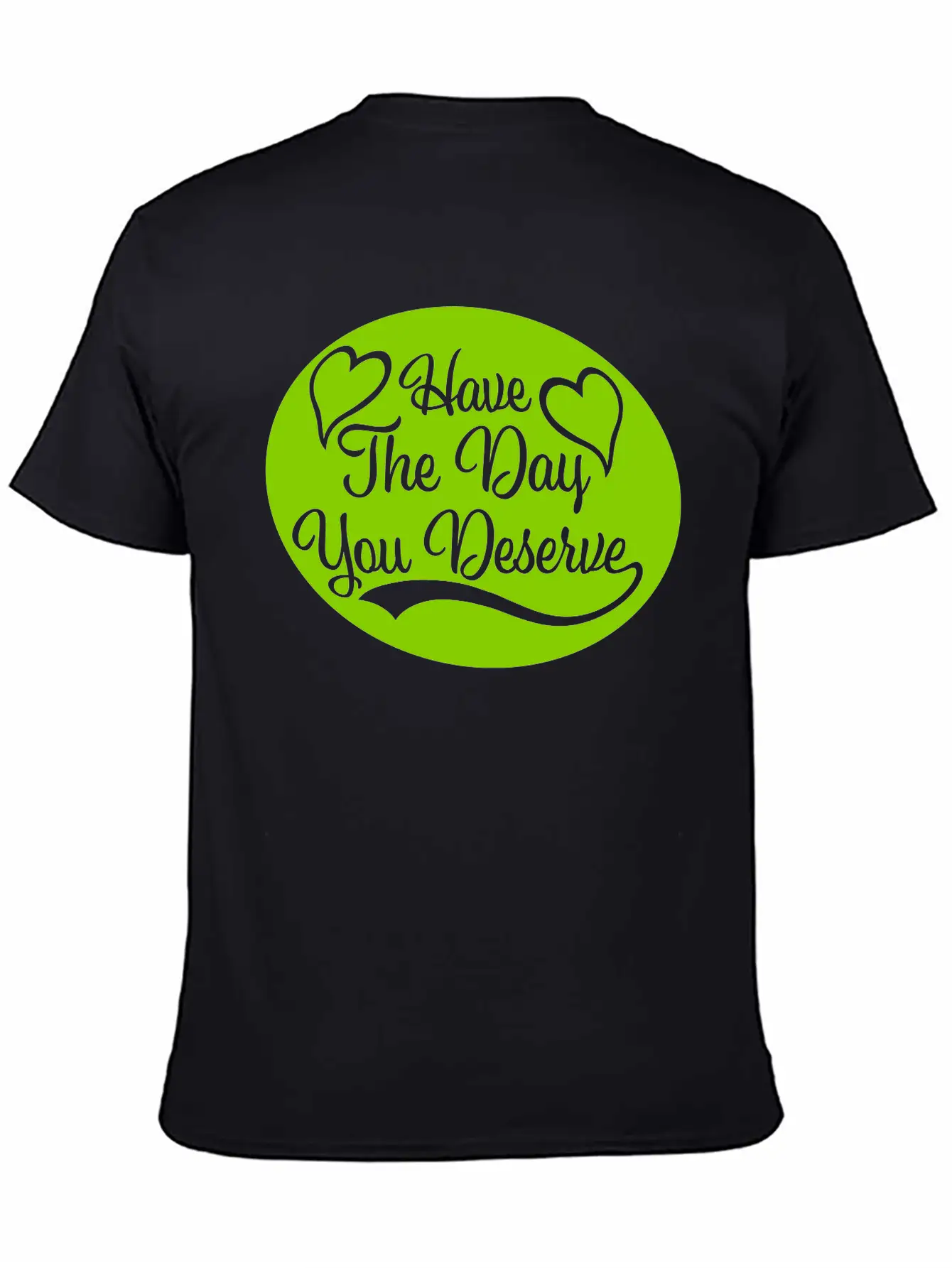 The Day You Deserve Unisex Casual T-Shirt – Clean Design For Daily Comfort
