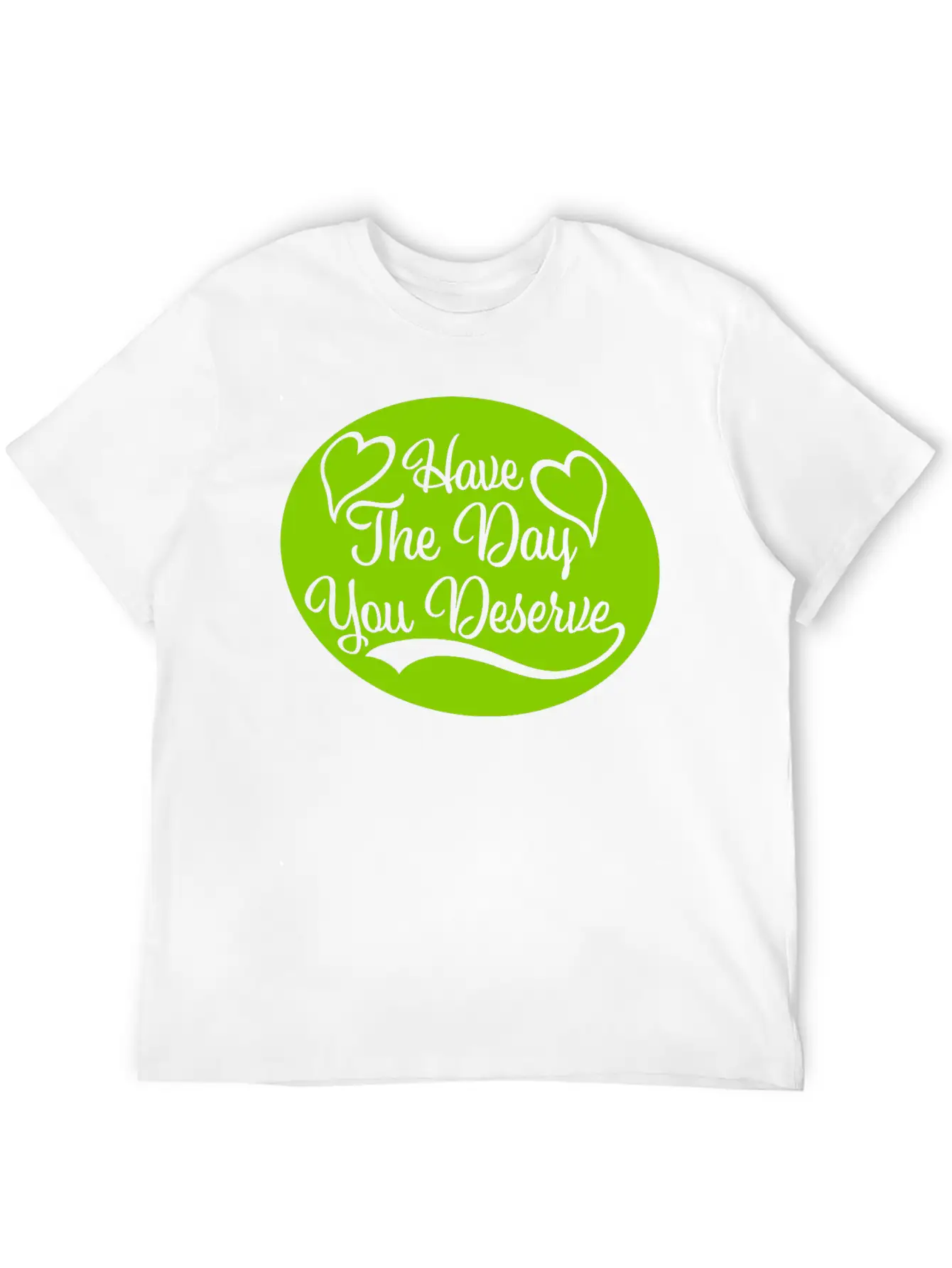 The Day You Deserve Unisex Casual T-Shirt – Clean Design For Daily Comfort