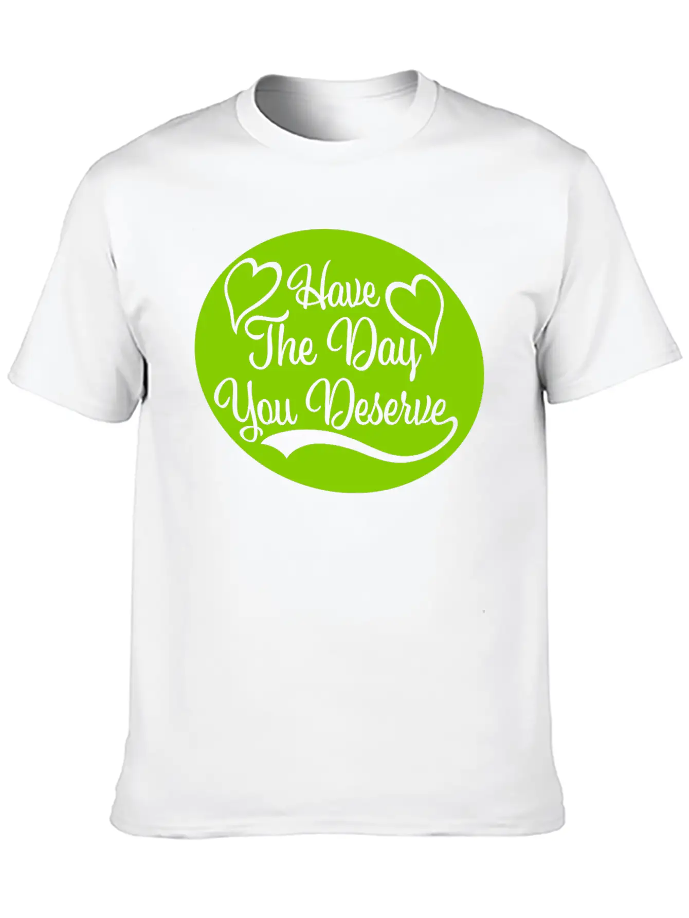 The Day You Deserve Unisex Casual T-Shirt – Clean Design For Daily Comfort