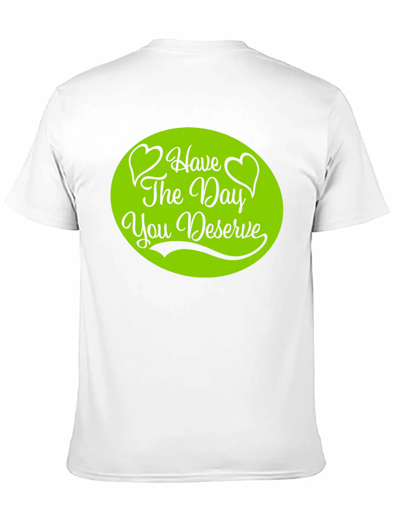 The Day You Deserve Unisex Casual T-Shirt – Clean Design For Daily Comfort