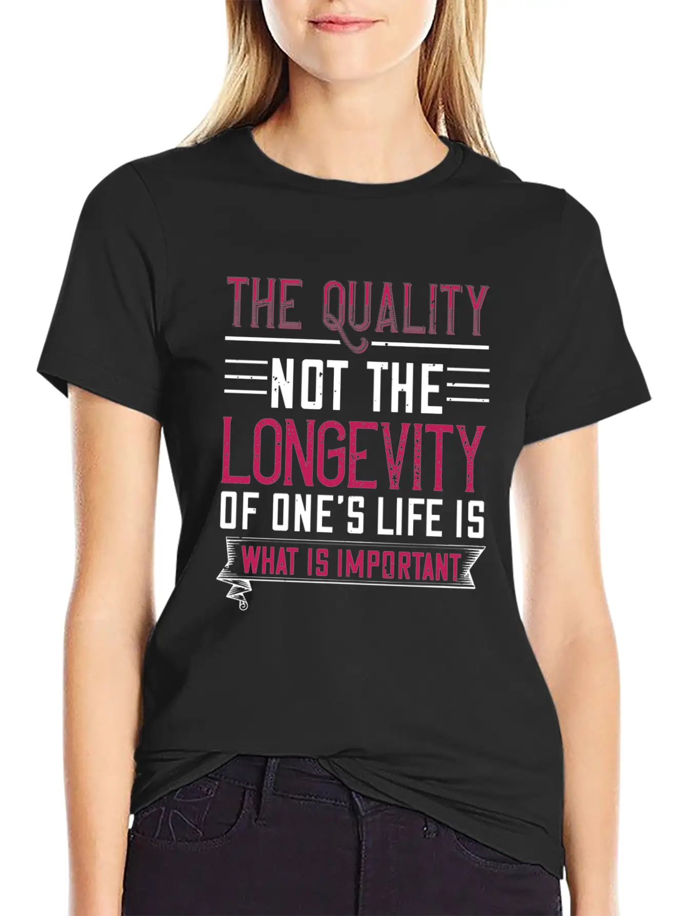 The Quality Not The Longevity Of One Life Is What Unisex Casual T-Shirt – Clean Design For Daily Comfort
