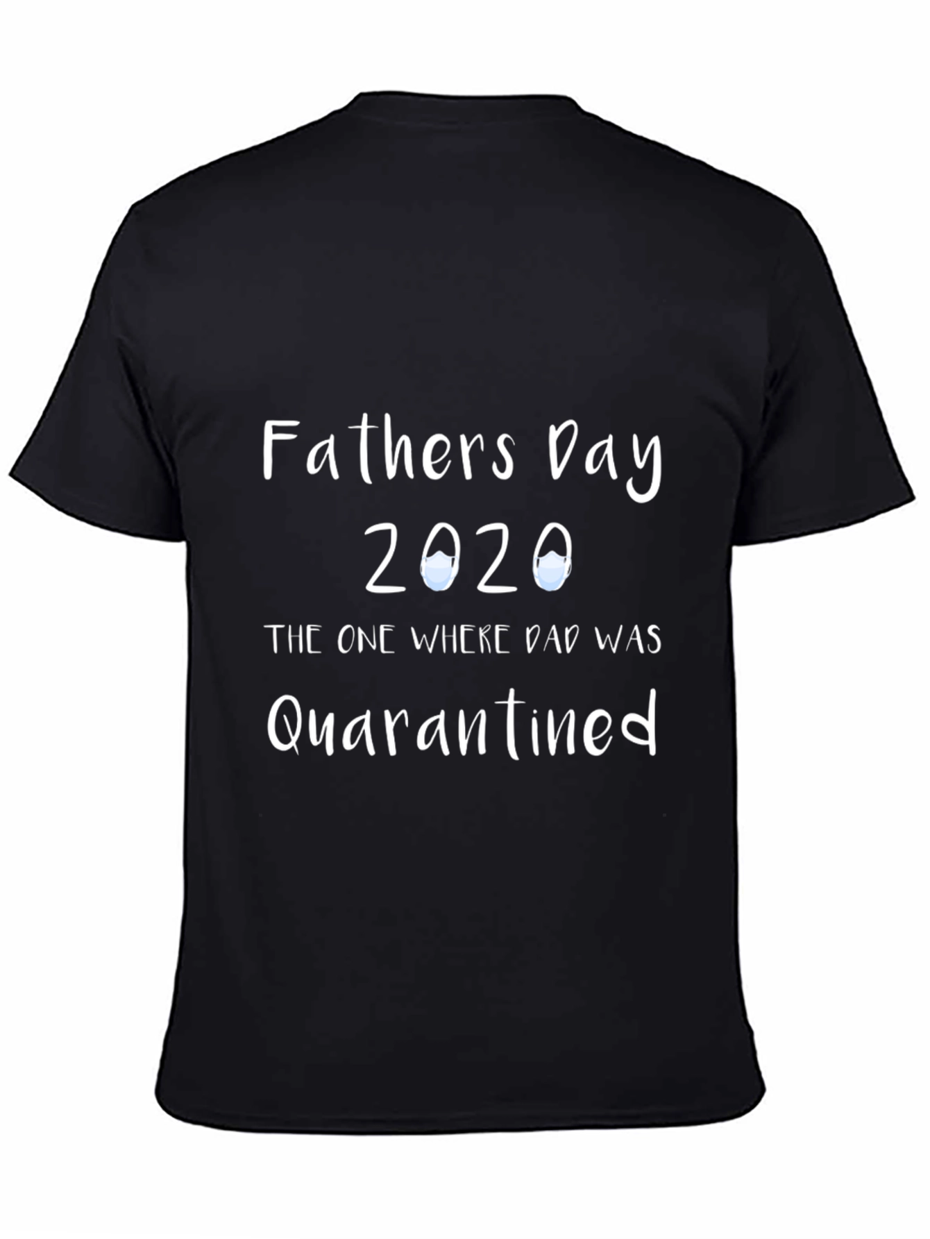 Fathers Day 2020 Quarantined Dad T-Shirt