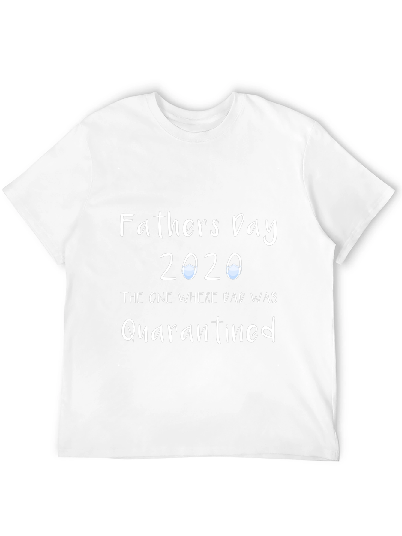 Fathers Day 2020 Quarantined Dad T-Shirt