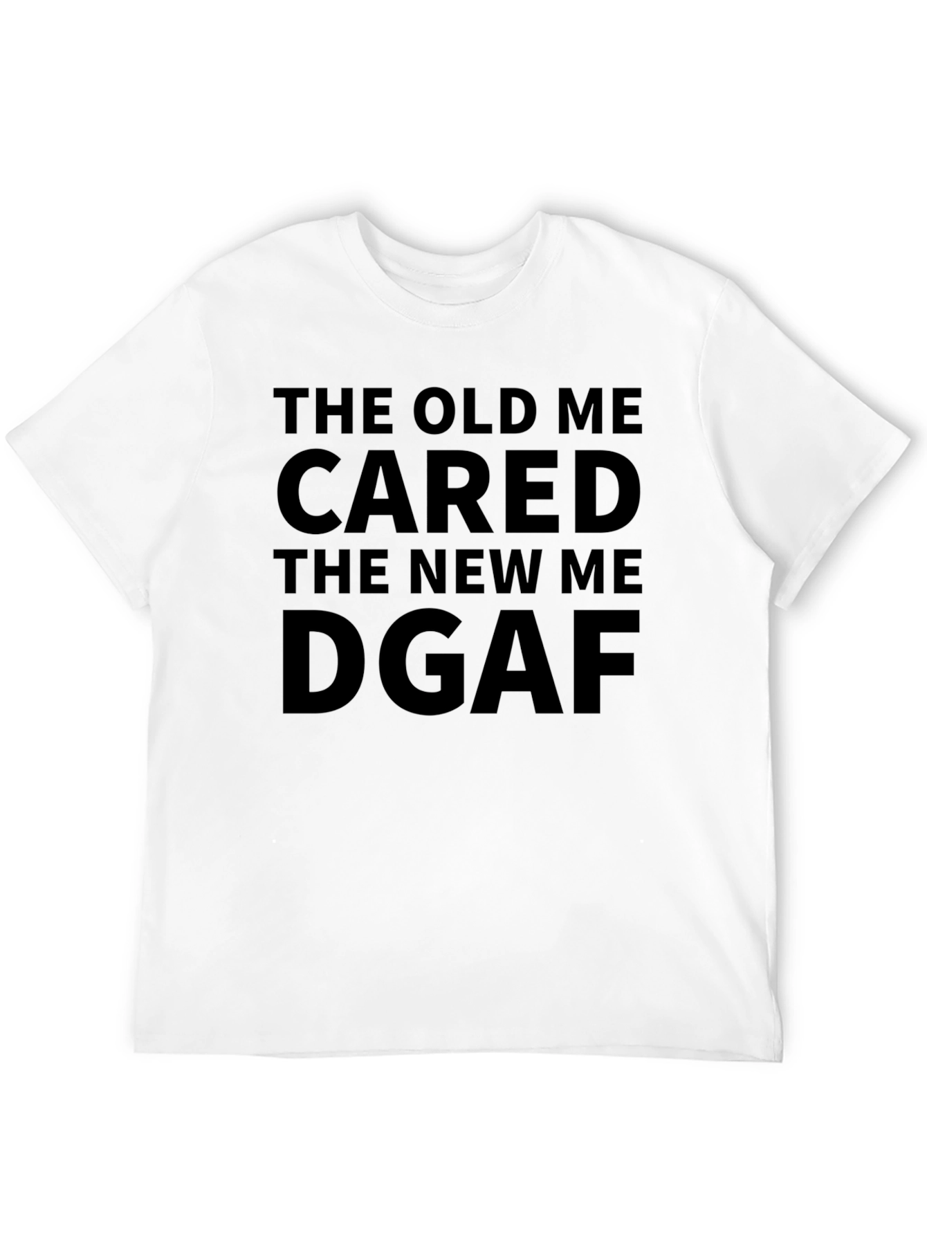 The Old Me Cared DGAS T-Shirt