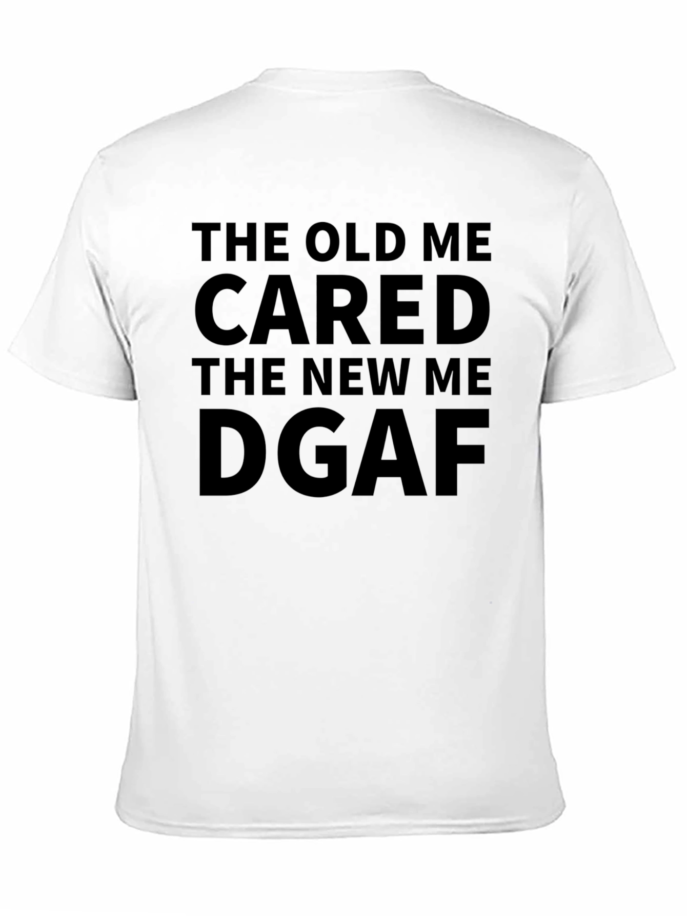 The Old Me Cared DGAS T-Shirt