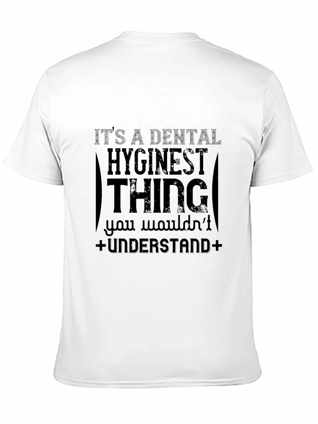 Dental Hygienist T-Shirt: Its a Hygienist Thing