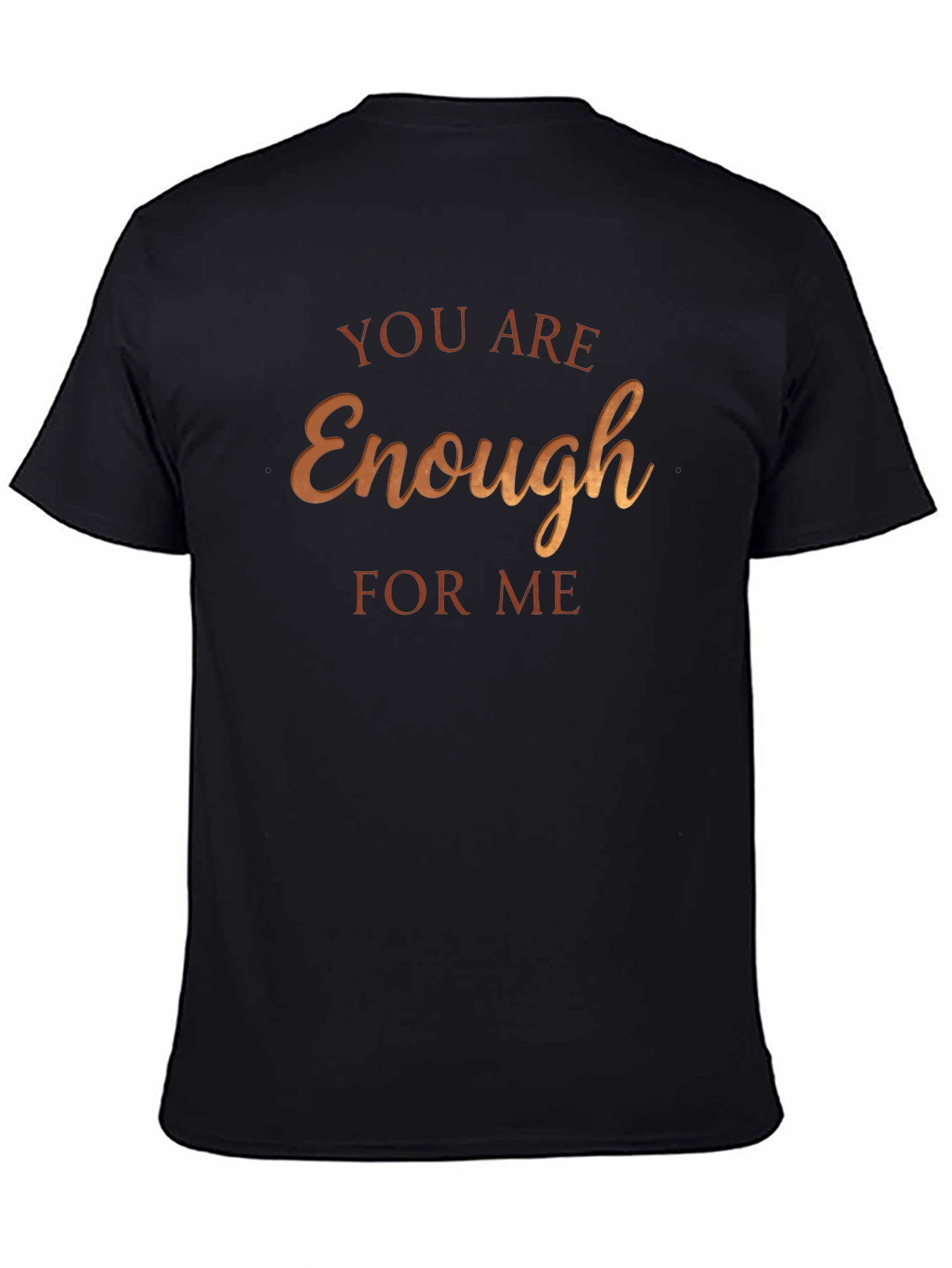 You Are Enough For Me Black Graphic Tee