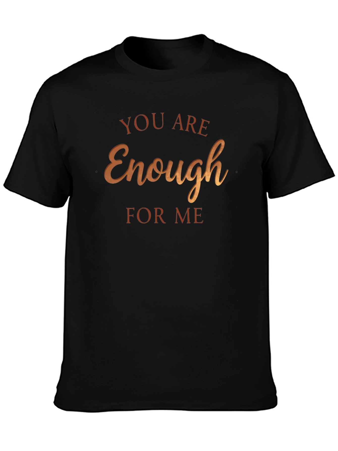 You Are Enough For Me Black Graphic Tee