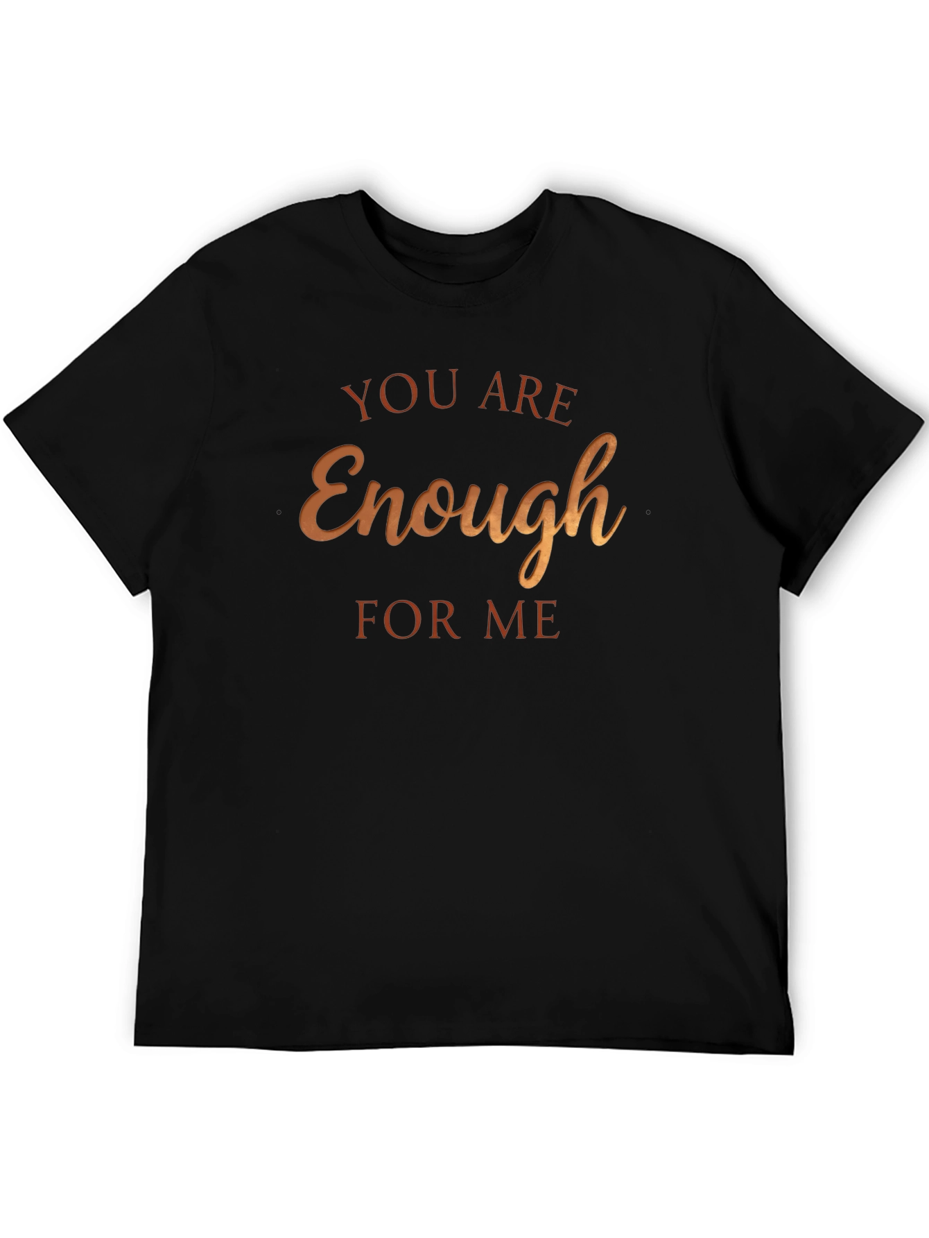 You Are Enough For Me Black Graphic Tee