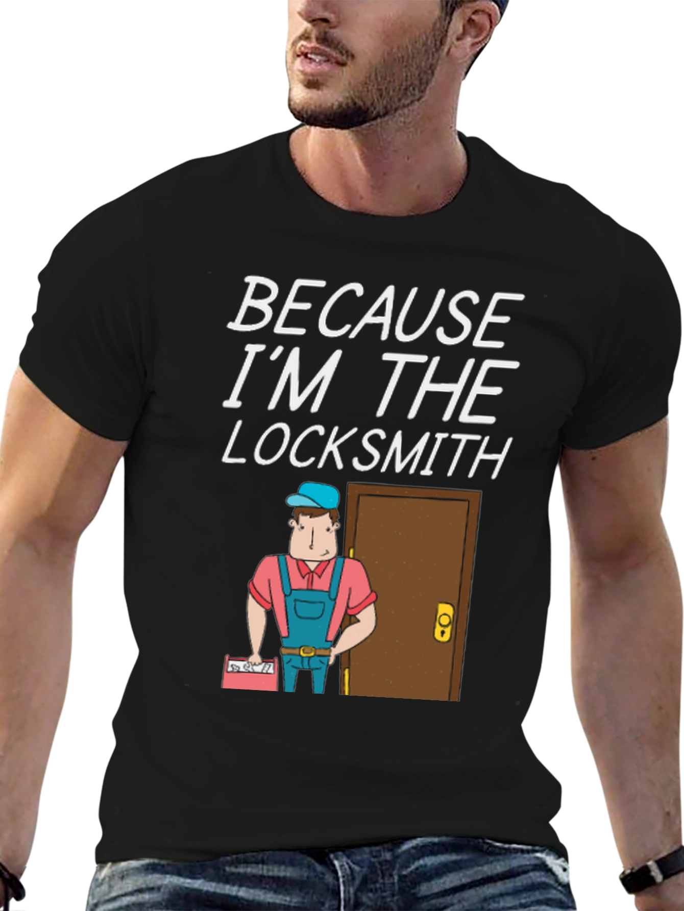 Locksmith T-Shirt - Because Im the Locksmith