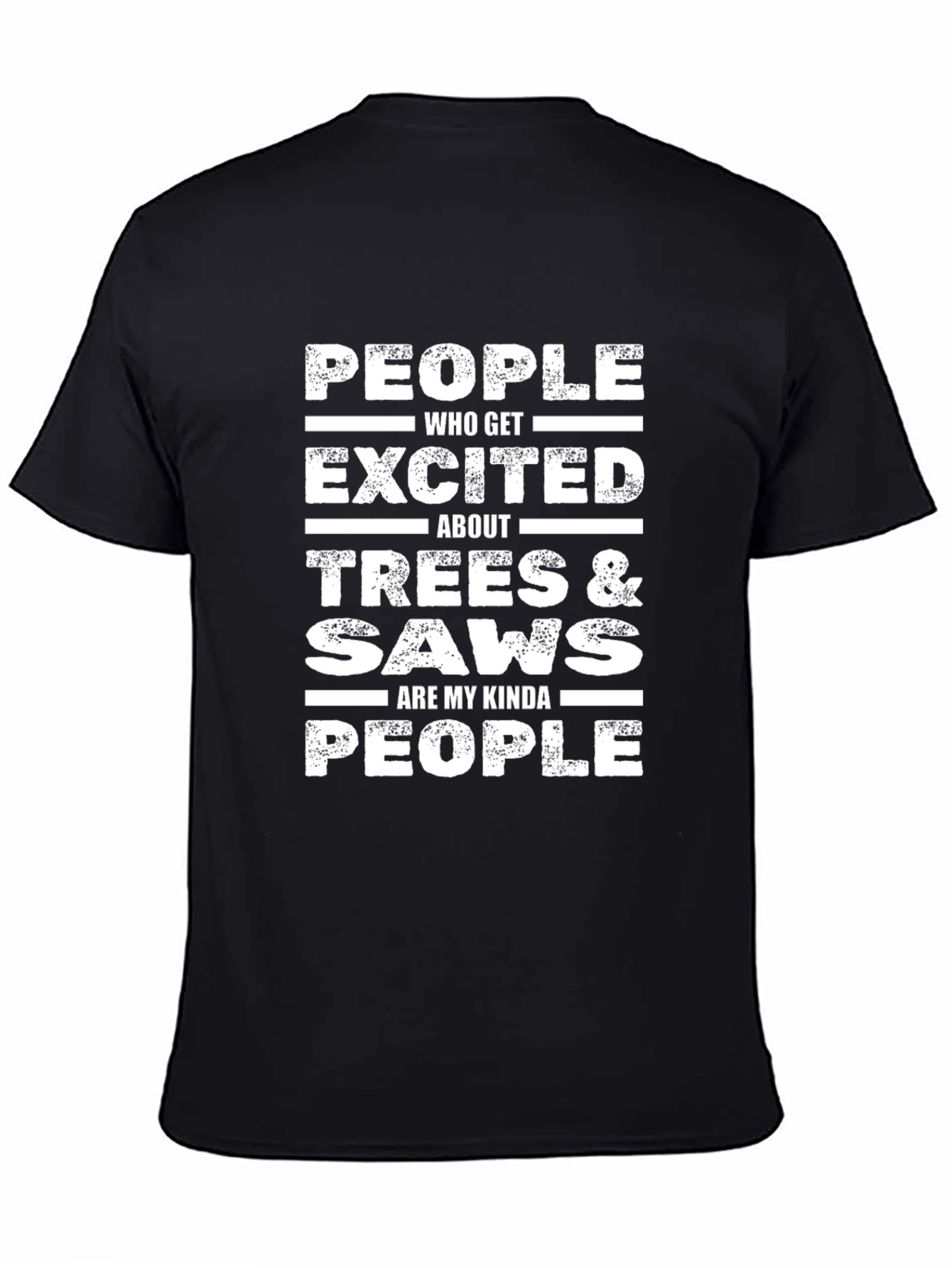 Excited About Trees & Saws T-Shirt