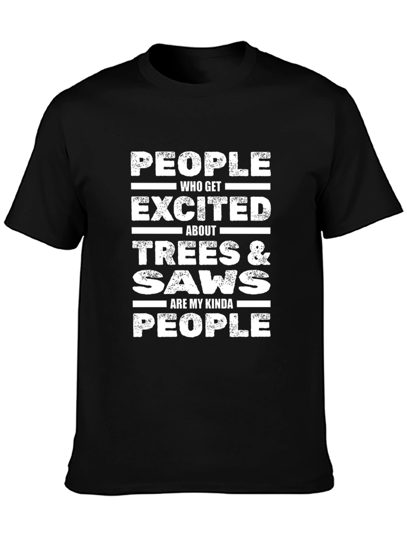 Excited About Trees & Saws T-Shirt