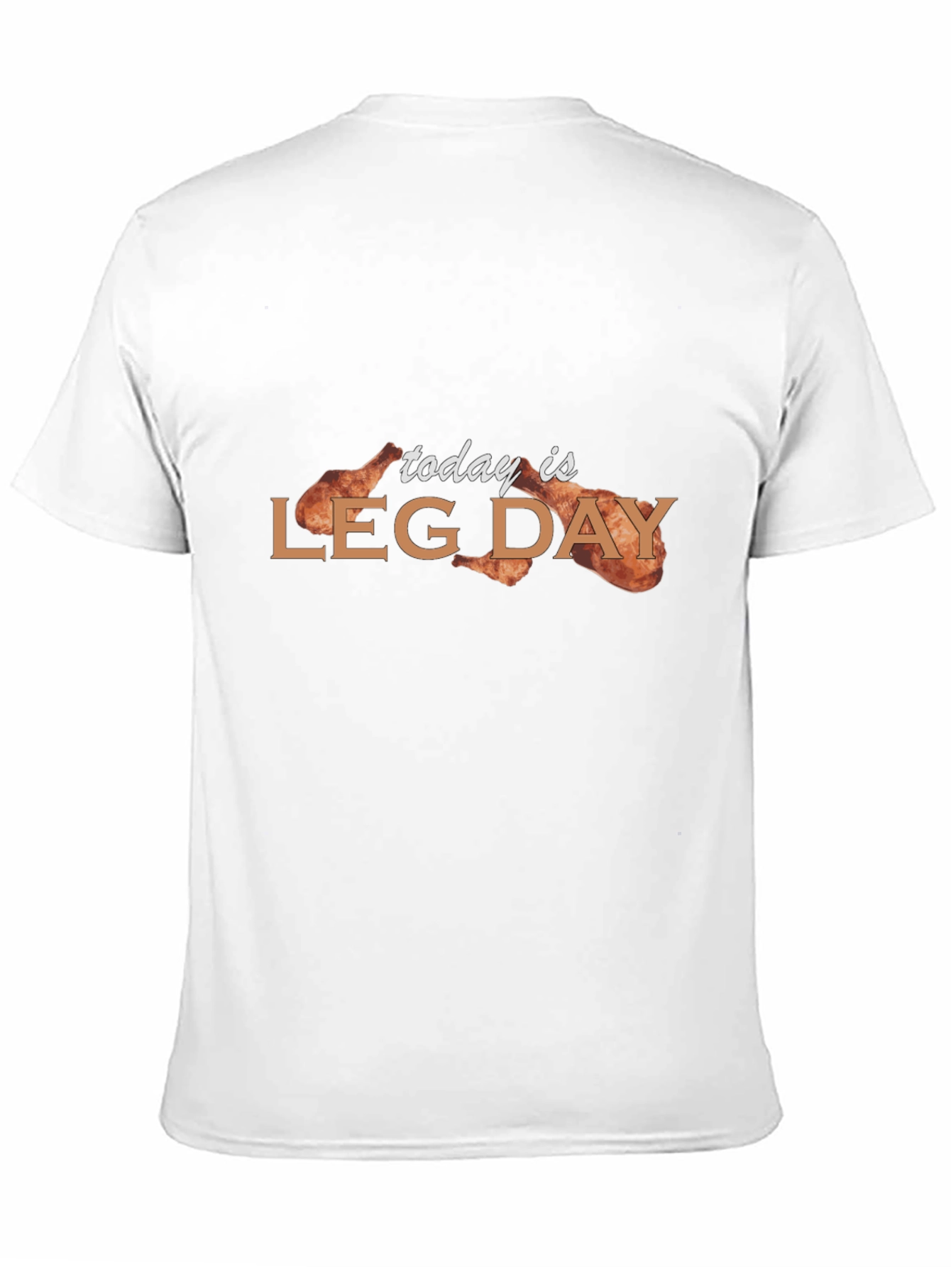 Today is Leg Day Chicken Leg T-Shirt