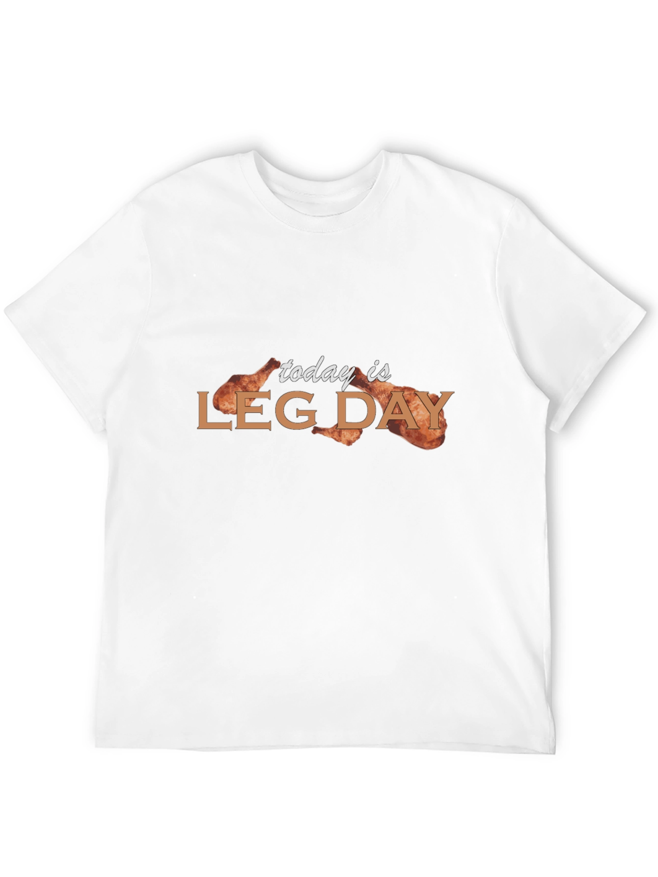 Today is Leg Day Chicken Leg T-Shirt