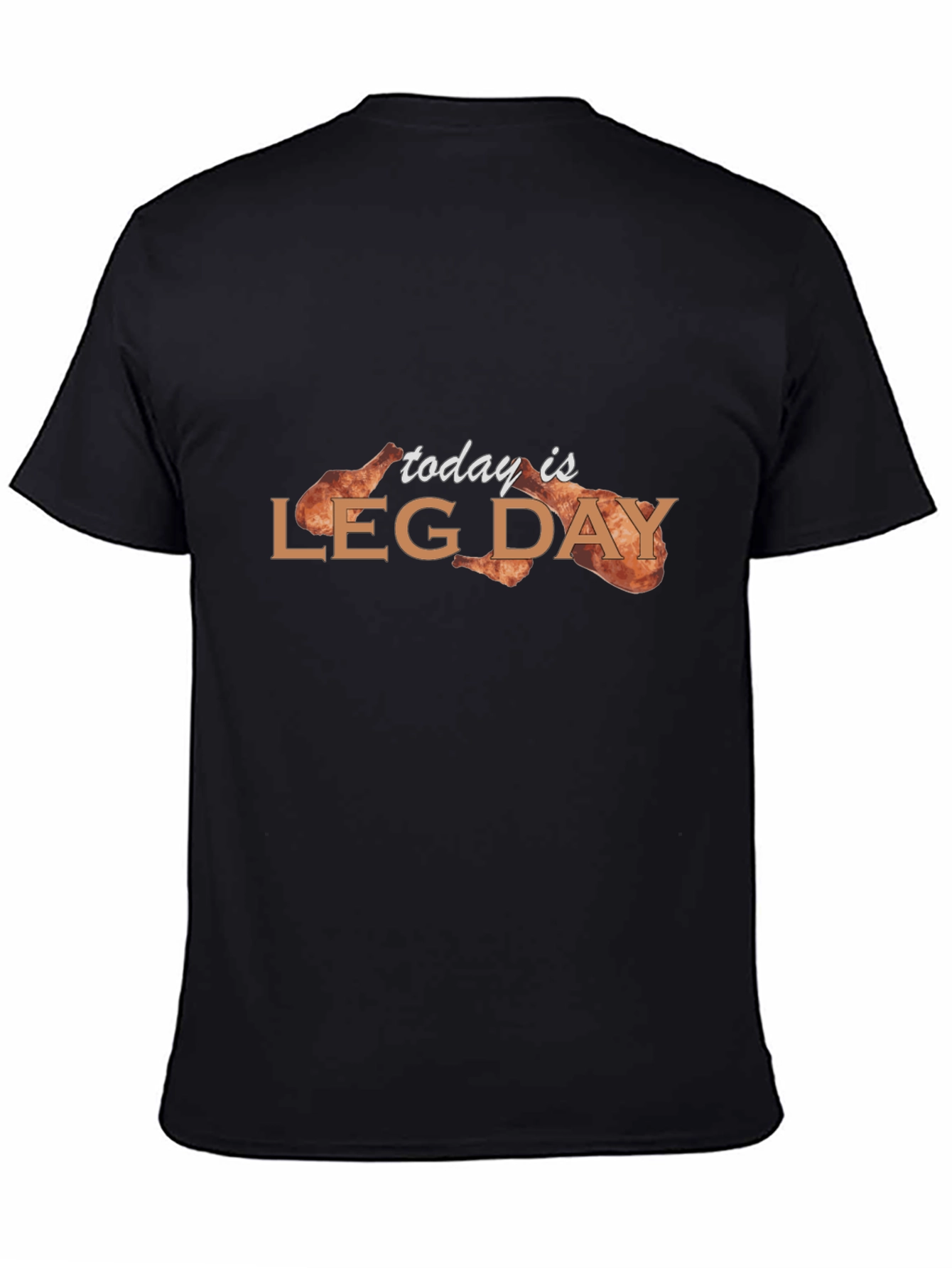 Today is Leg Day Chicken Leg T-Shirt