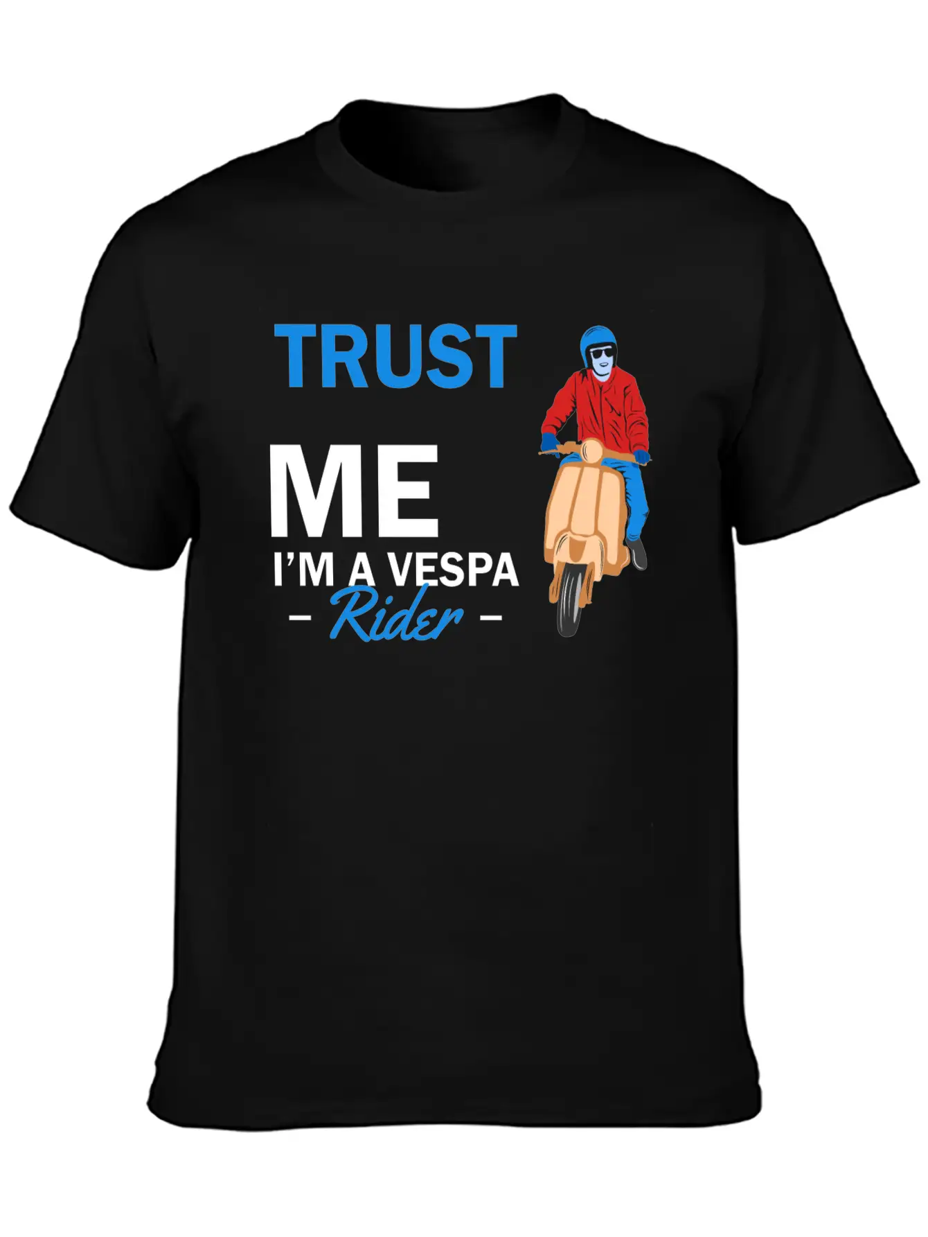Trust Me Im A Vespa Rider Unisex Casual T-Shirt – Clean Design For Daily Comfort