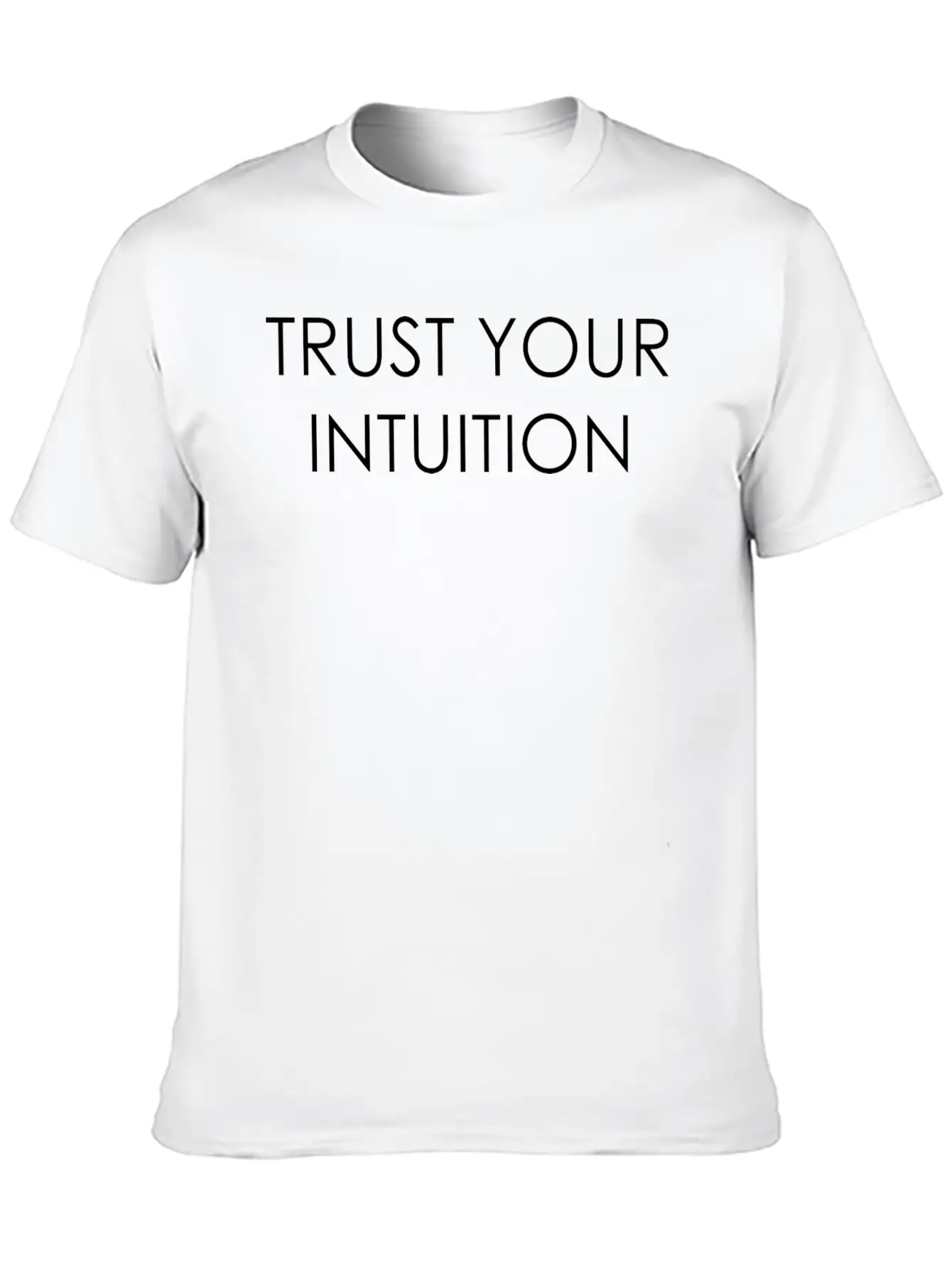 Trust Your Intuition Unisex Casual T-Shirt – Clean Design For Daily Comfort