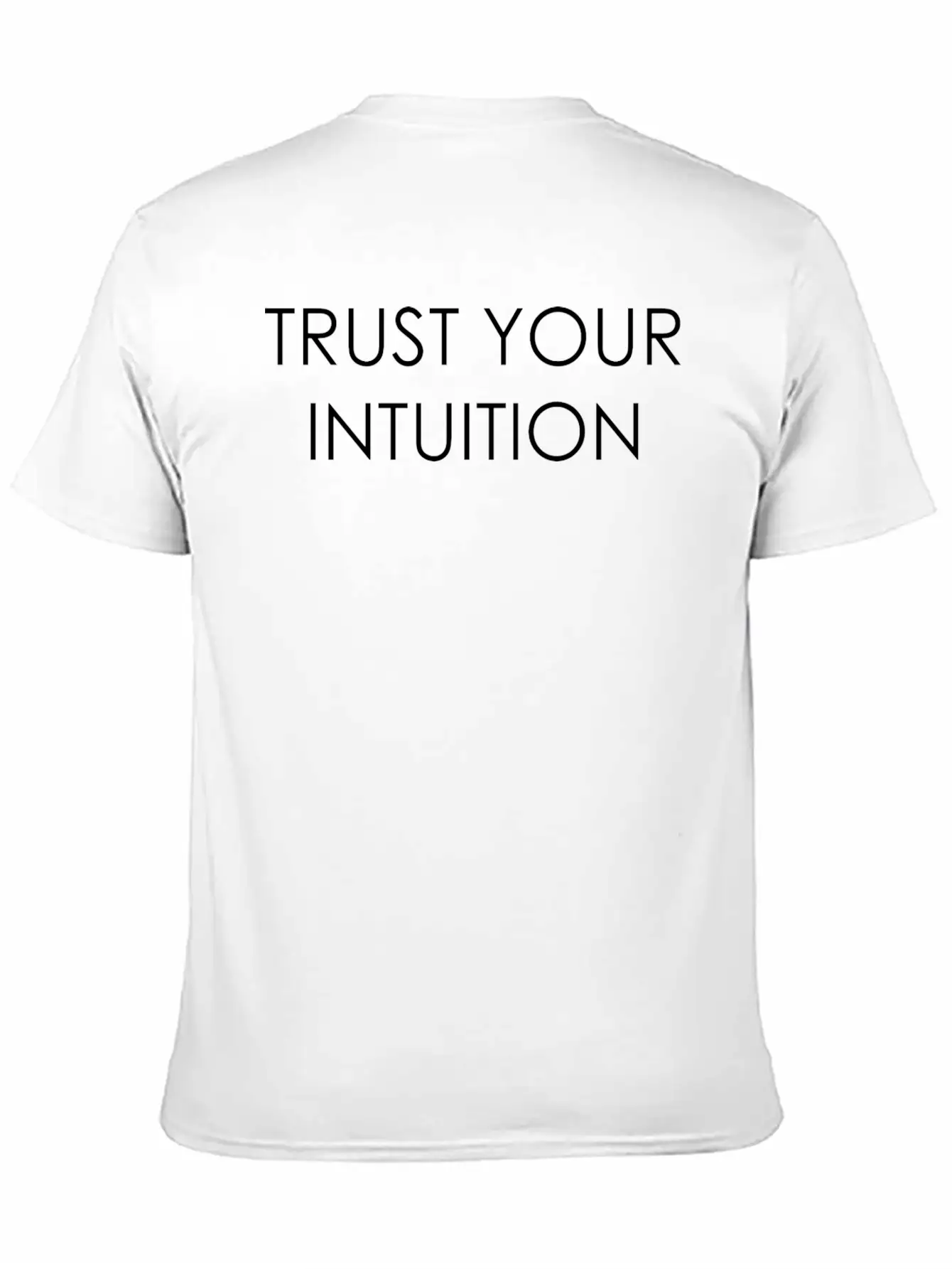 Trust Your Intuition Unisex Casual T-Shirt – Clean Design For Daily Comfort
