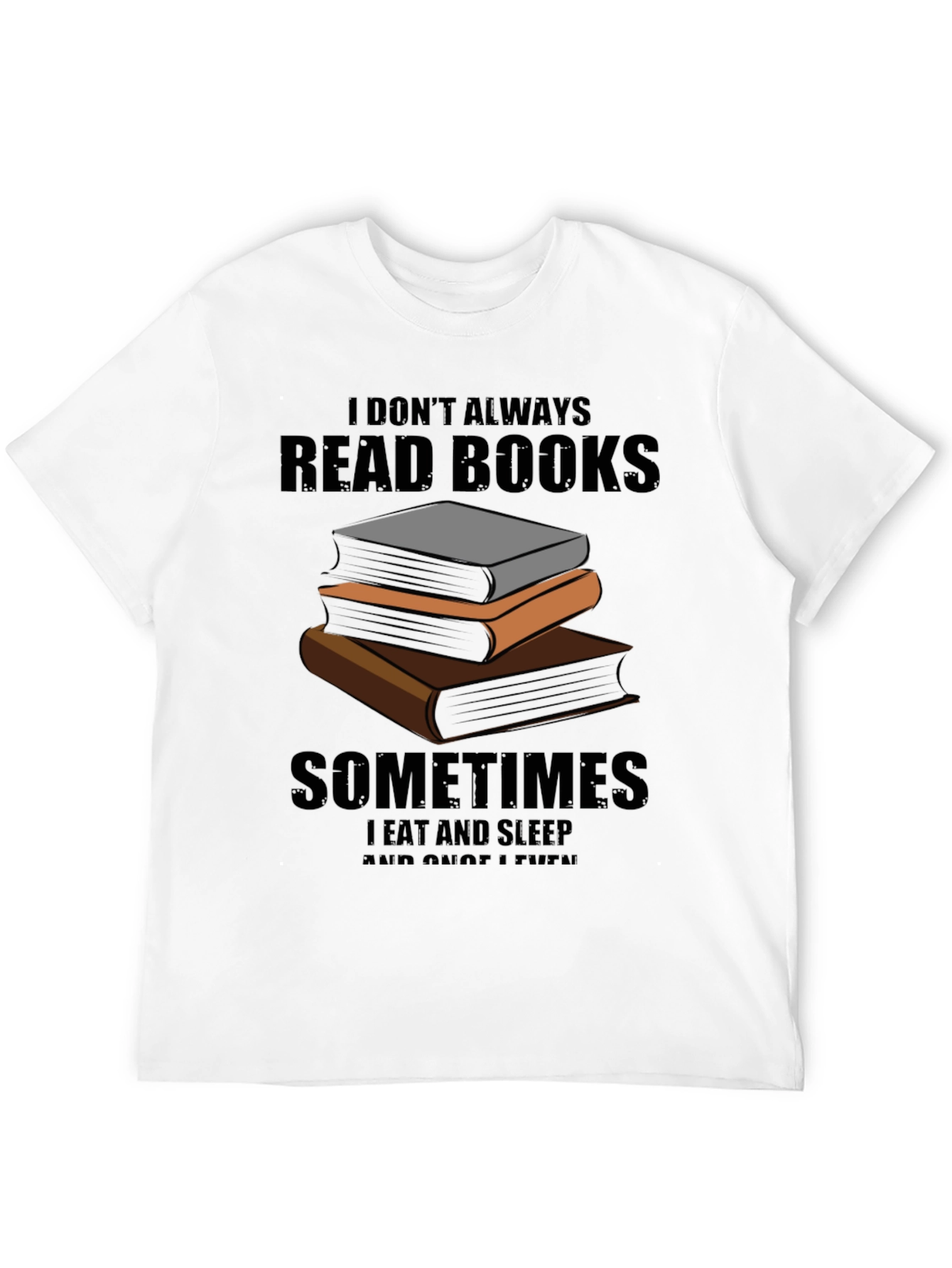I Dont Always Read Books T-Shirt