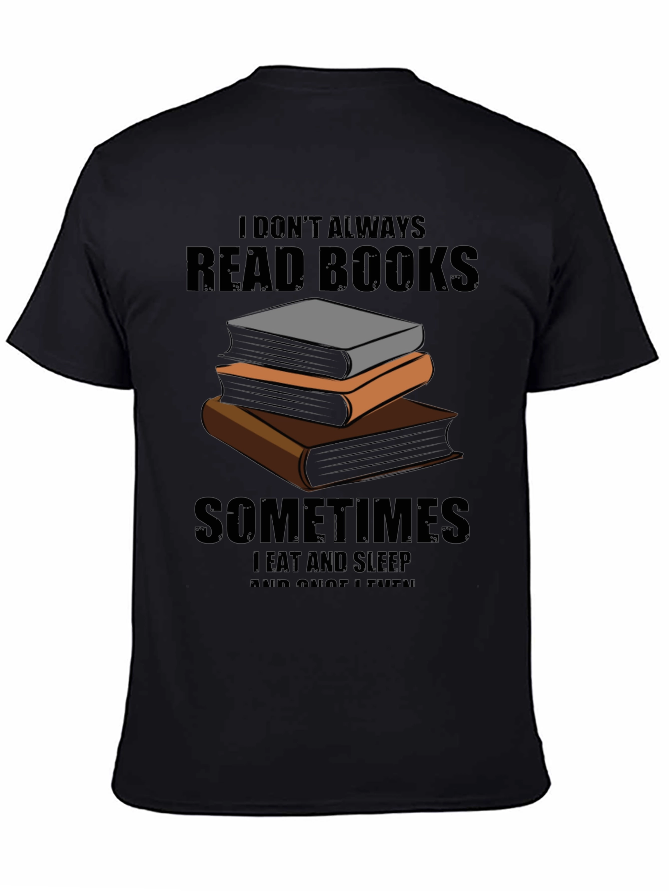 I Dont Always Read Books T-Shirt