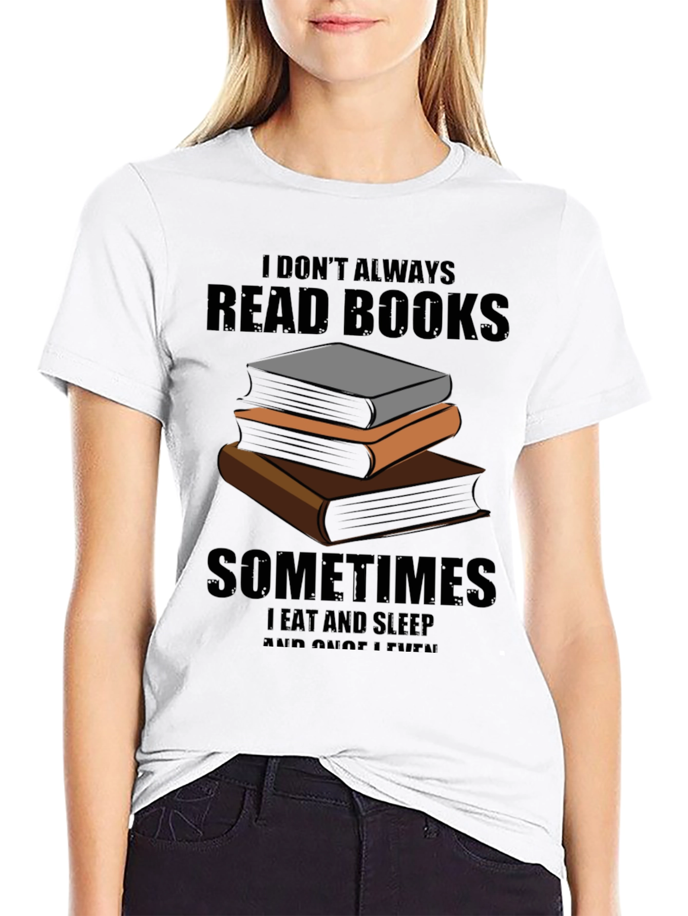 I Dont Always Read Books T-Shirt