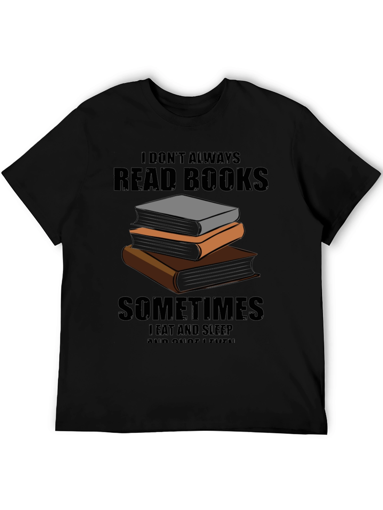 I Dont Always Read Books T-Shirt