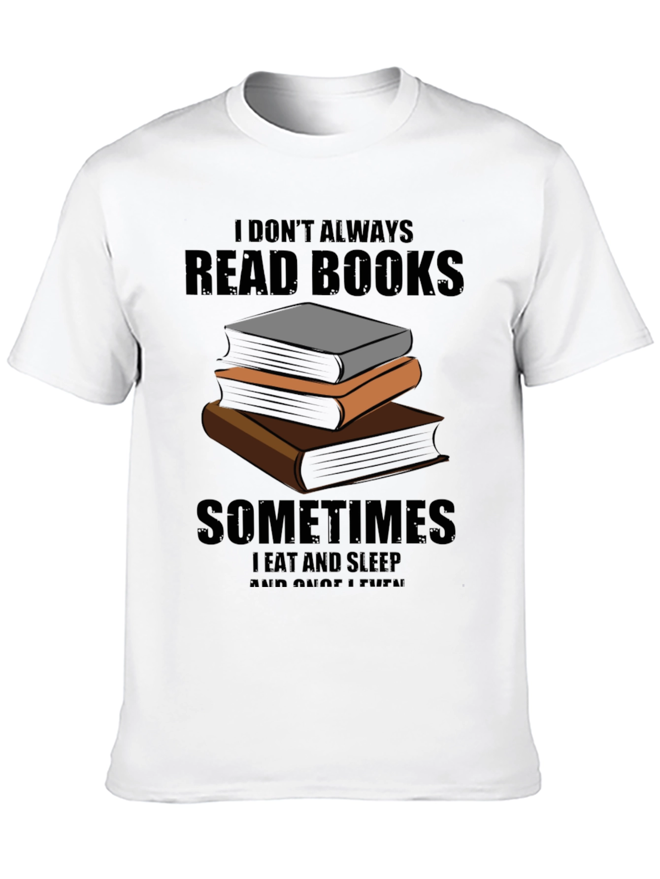 I Dont Always Read Books T-Shirt