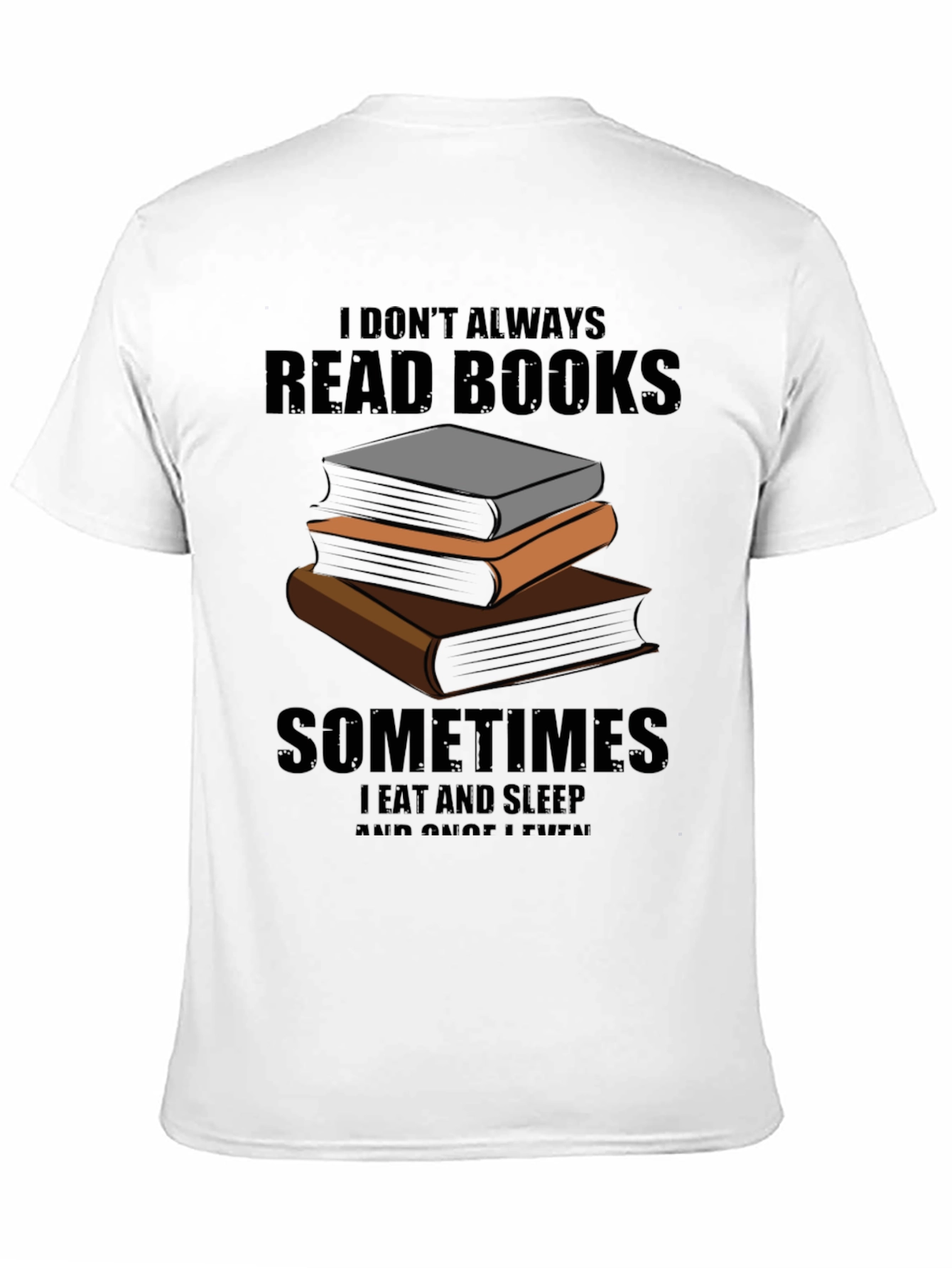 I Dont Always Read Books T-Shirt