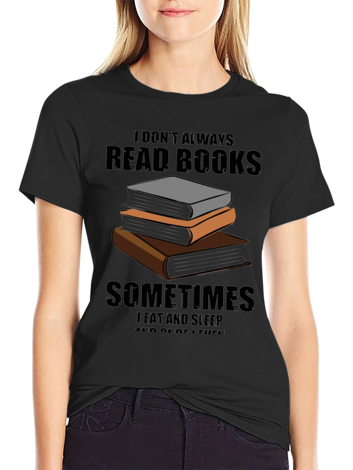 I Dont Always Read Books T-Shirt