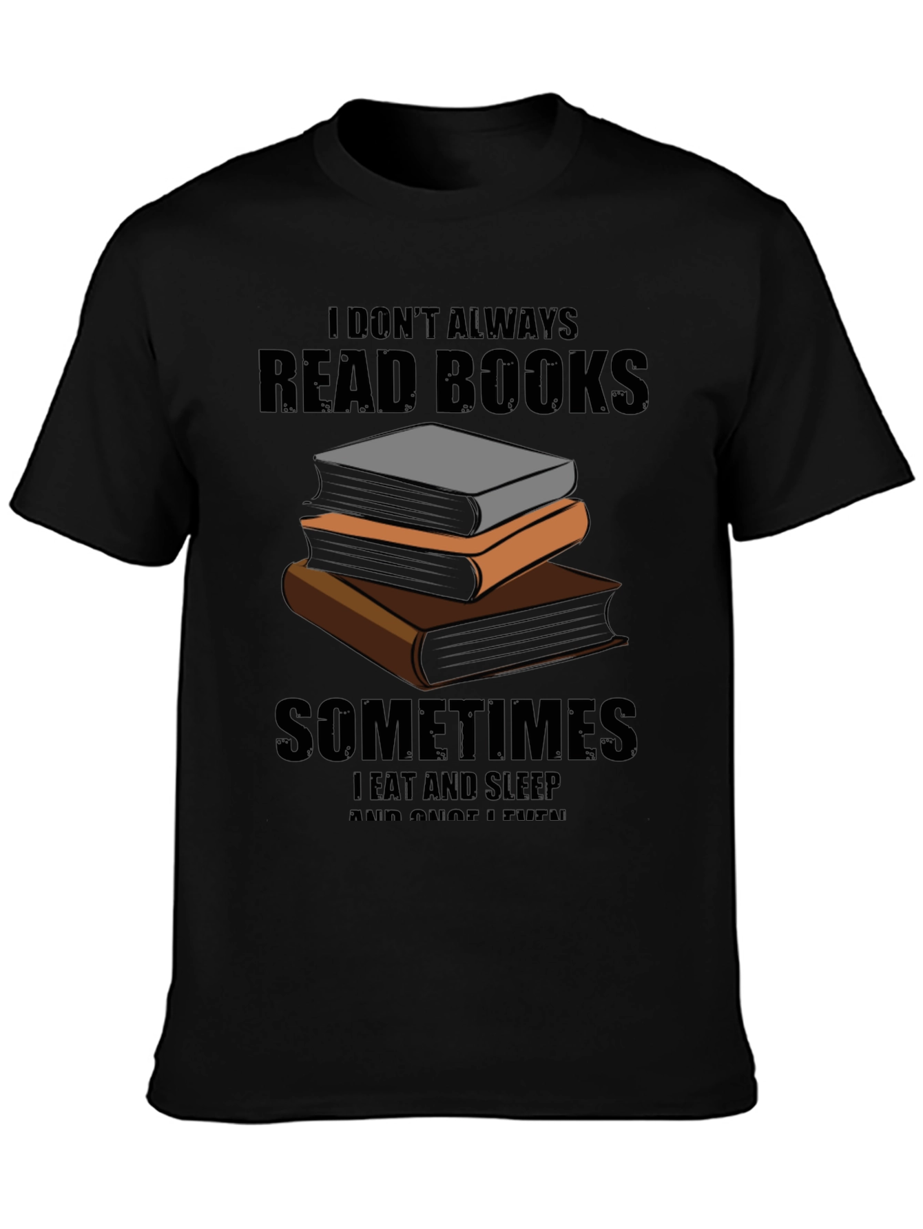 I Dont Always Read Books T-Shirt