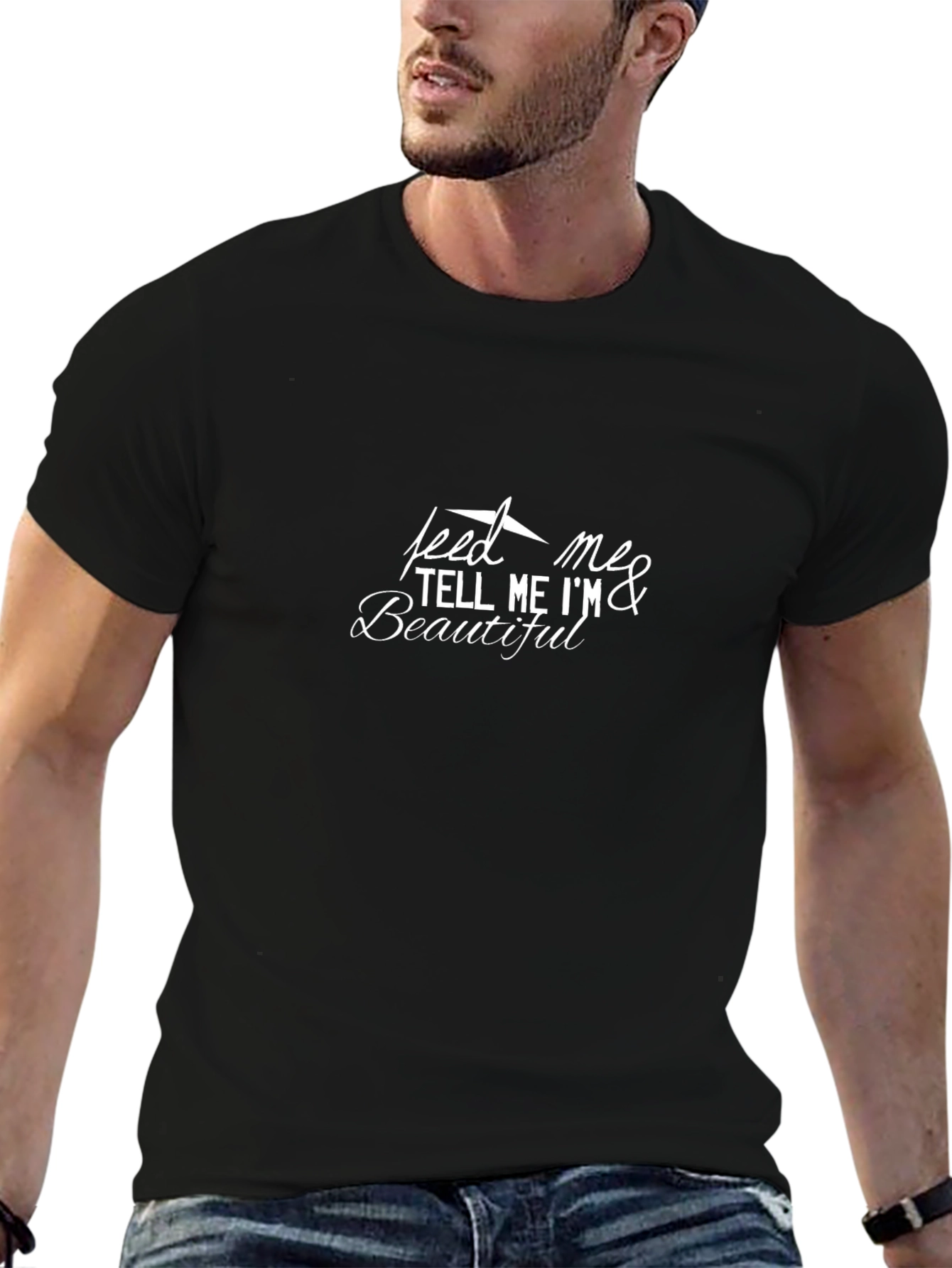 Feed Me and Tell Me Im Beautiful Tee