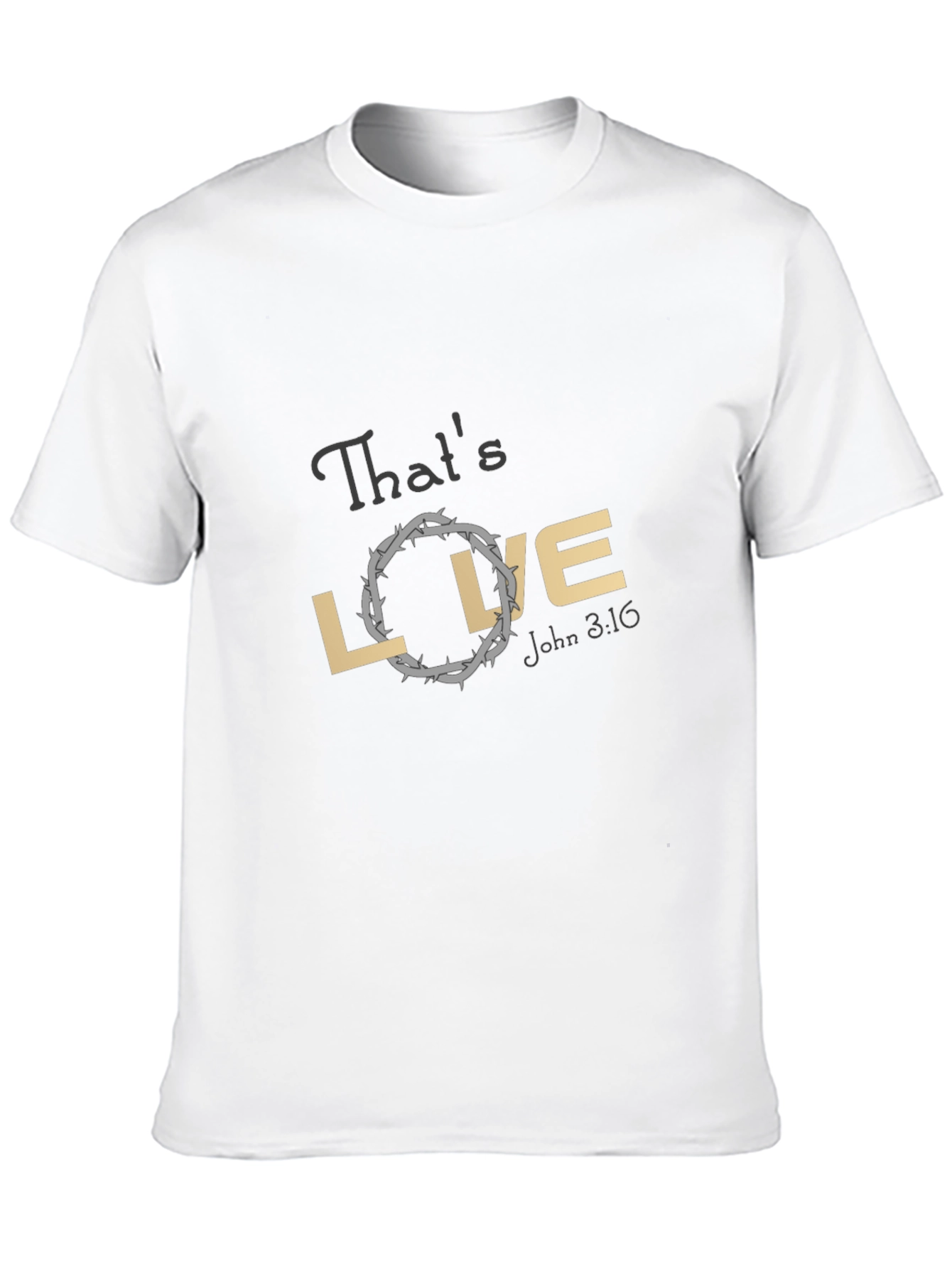 Thats Love T-Shirt - John 3:16