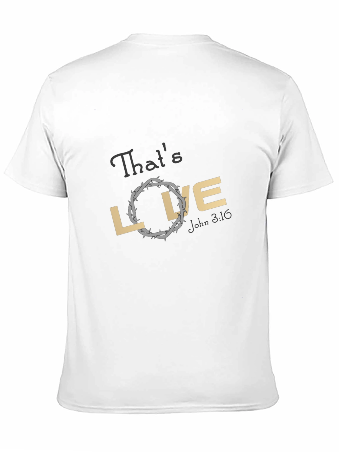 Thats Love T-Shirt - John 3:16