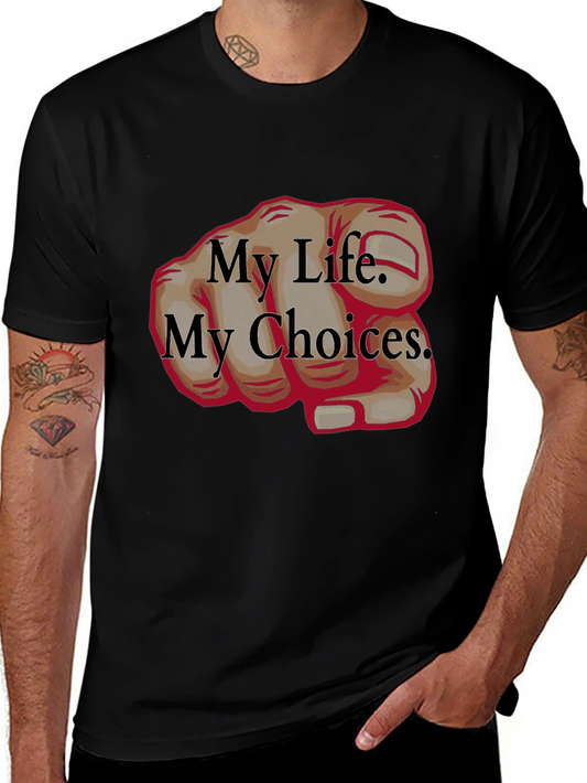 My Life My Choices Graphic Tee - Black Cotton T-Shirt