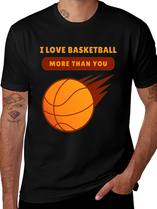 Basketball Lovers Graphic Tee - I Love Basketball More Than You