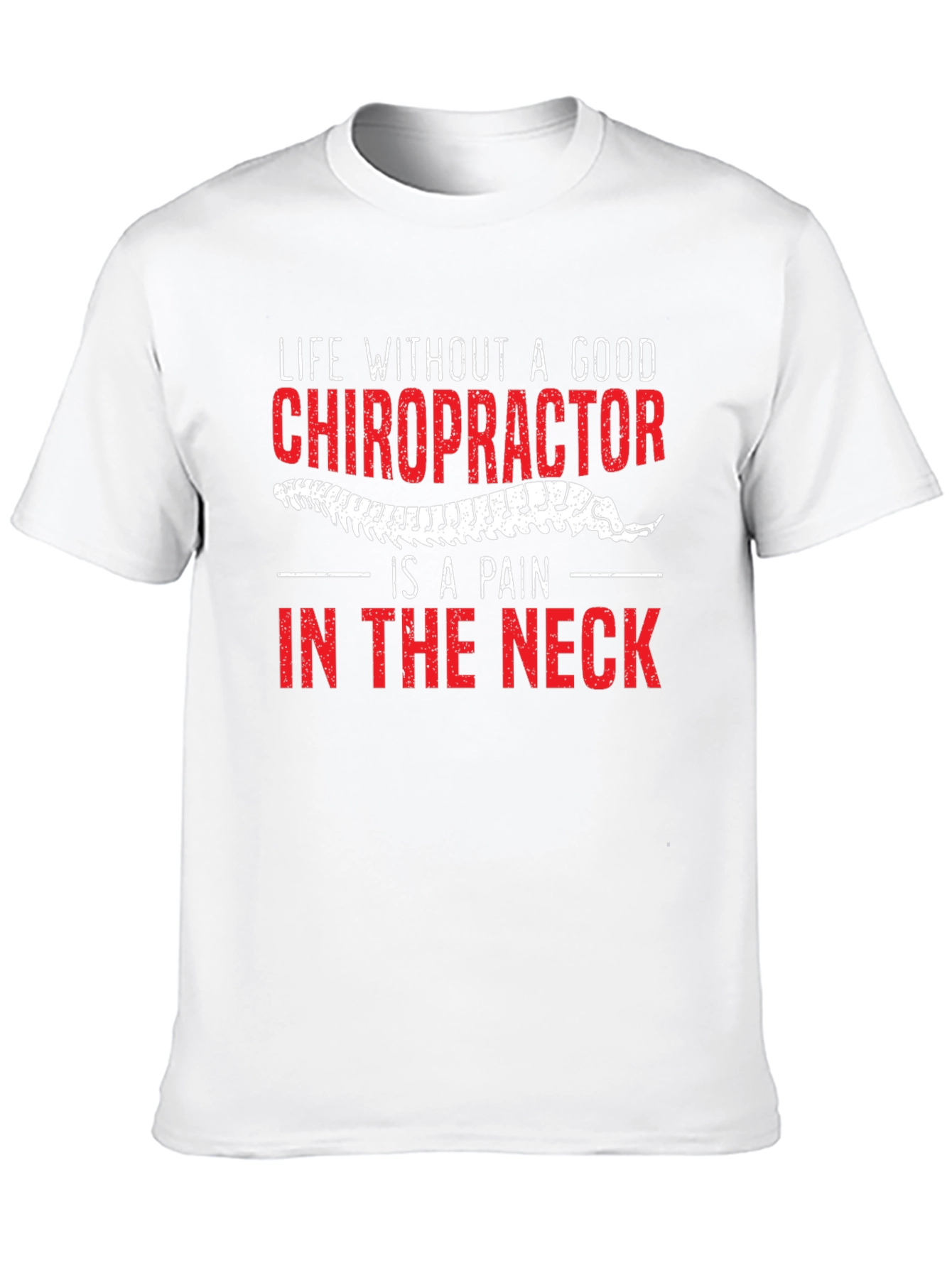 Chiropractor Pain in the Neck Graphic Tee
