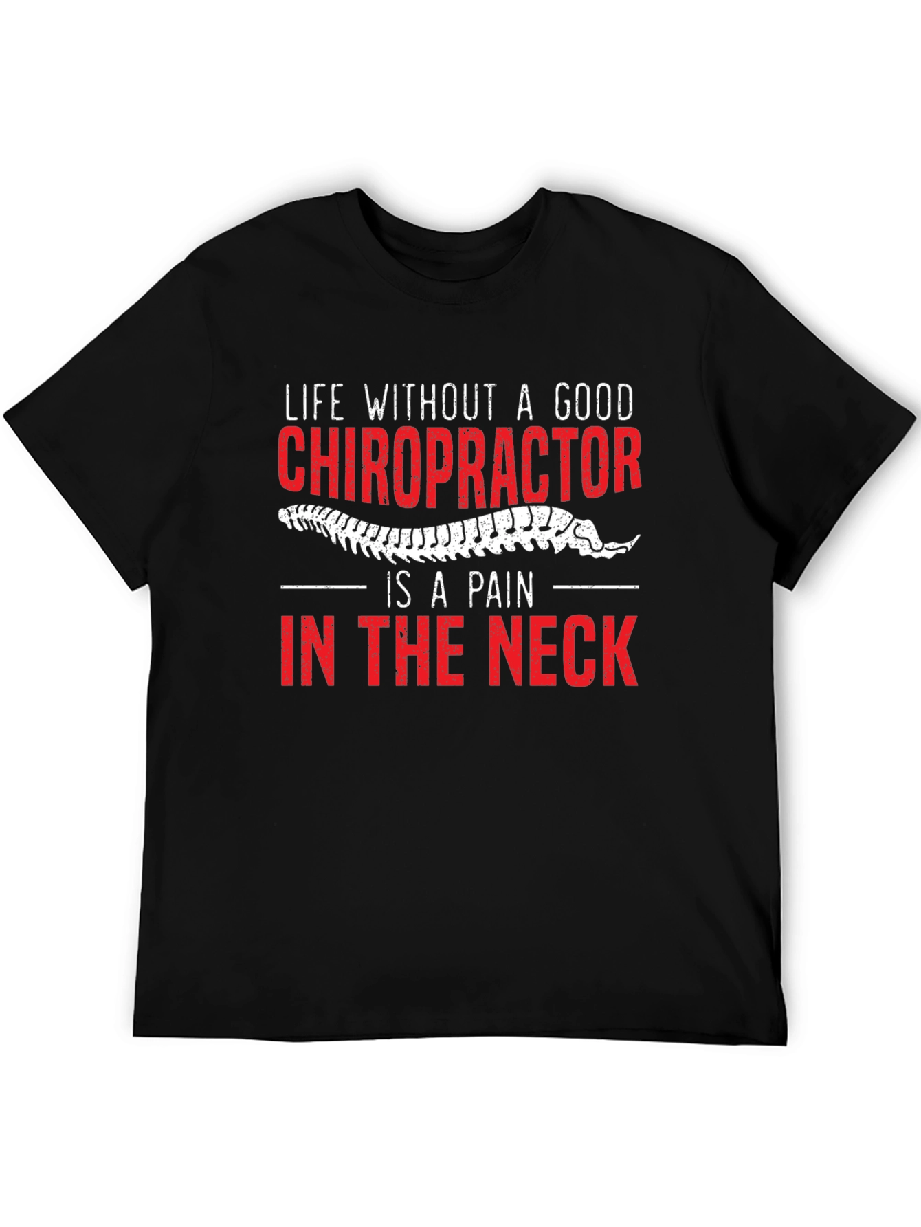Chiropractor Pain in the Neck Graphic Tee