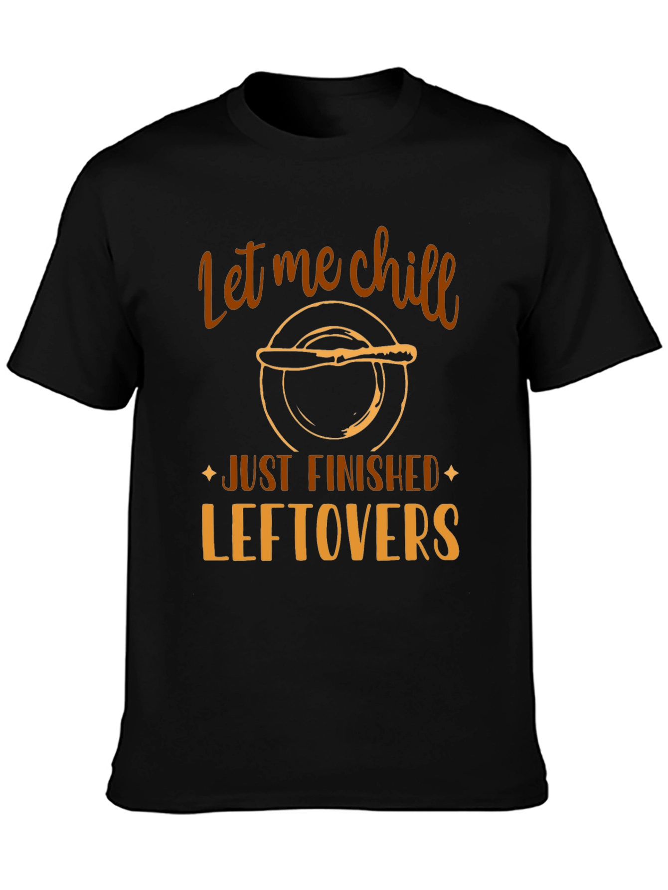 Let Me Chill Leftovers Graphic Tee