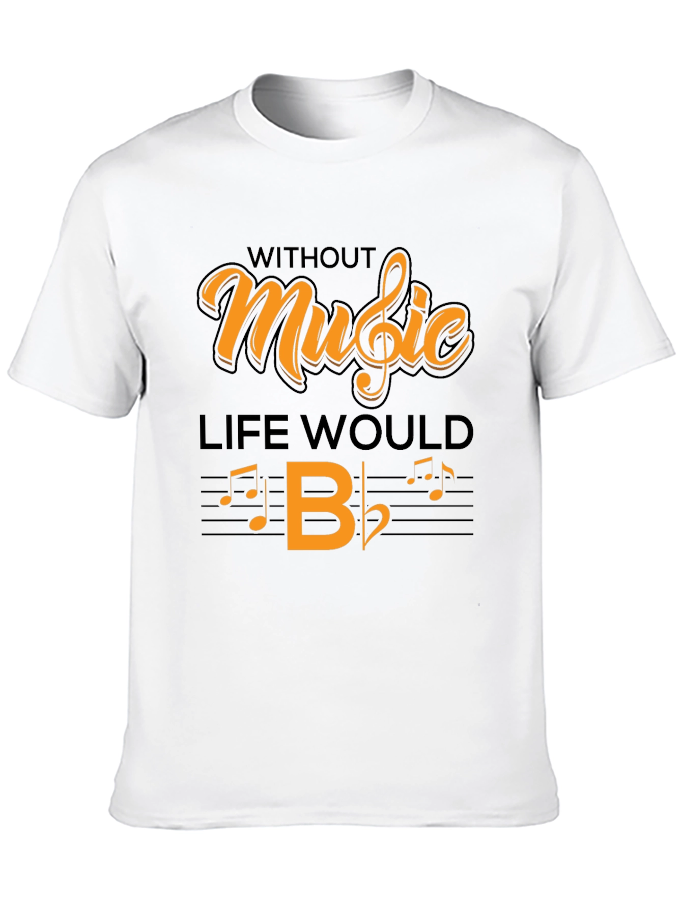 Music Lover T-Shirt: Without Music Life Would B Flat