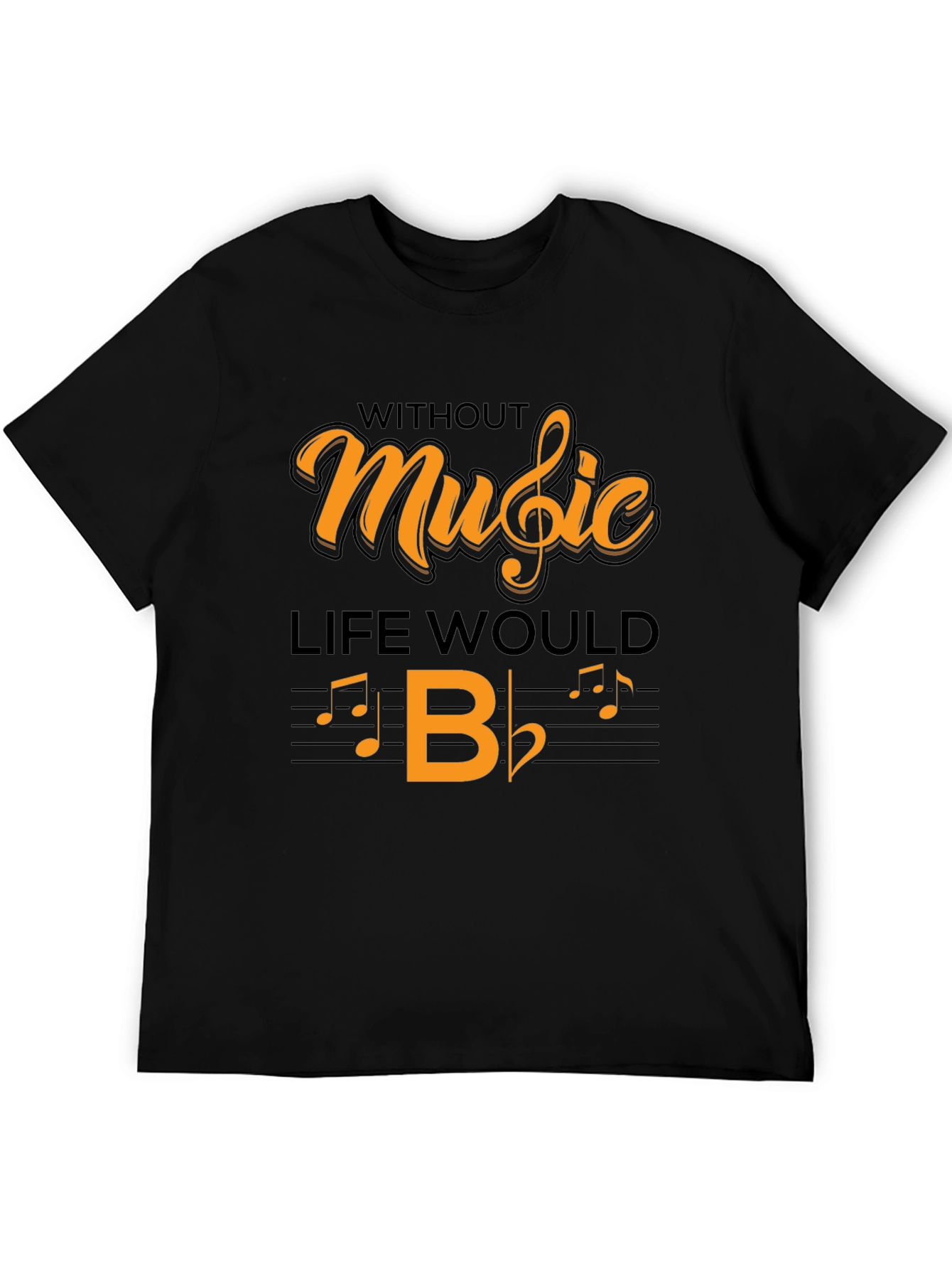Music Lover T-Shirt: Without Music Life Would B Flat